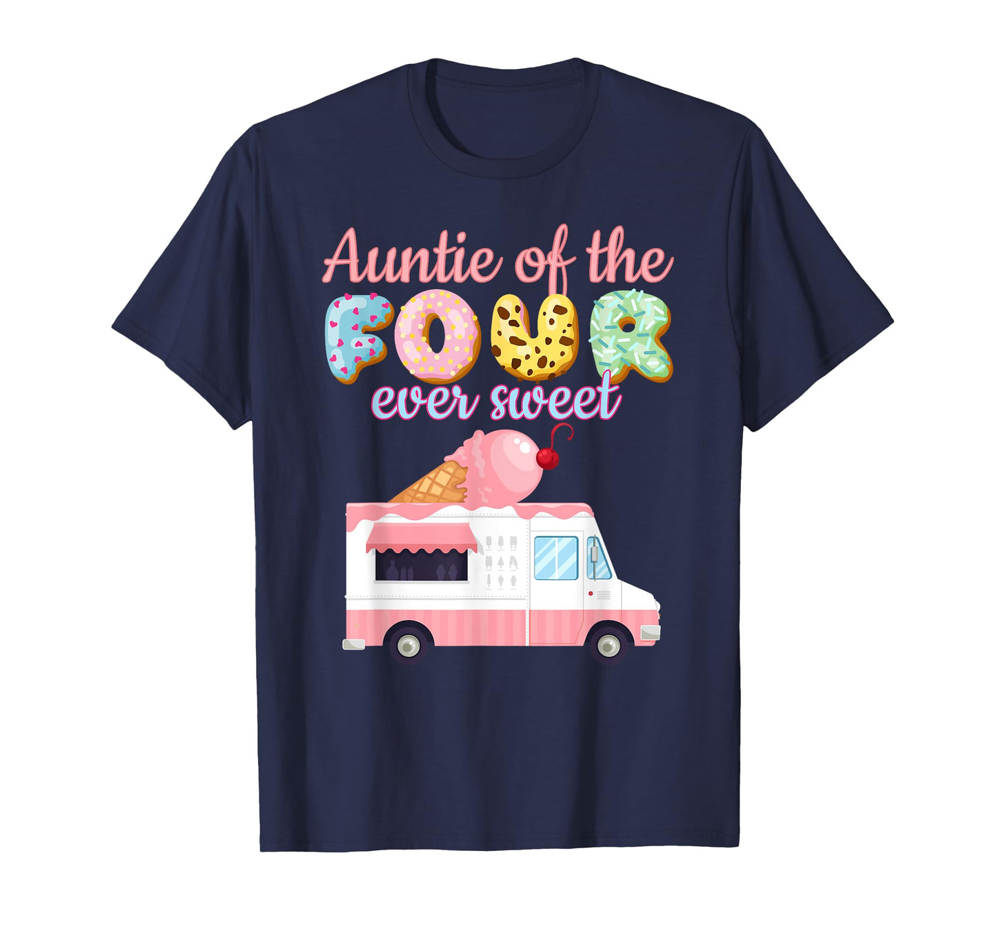 Auntie of the FOUR ever Sweet ice-cream Truck 4th Birthday T-Shirt