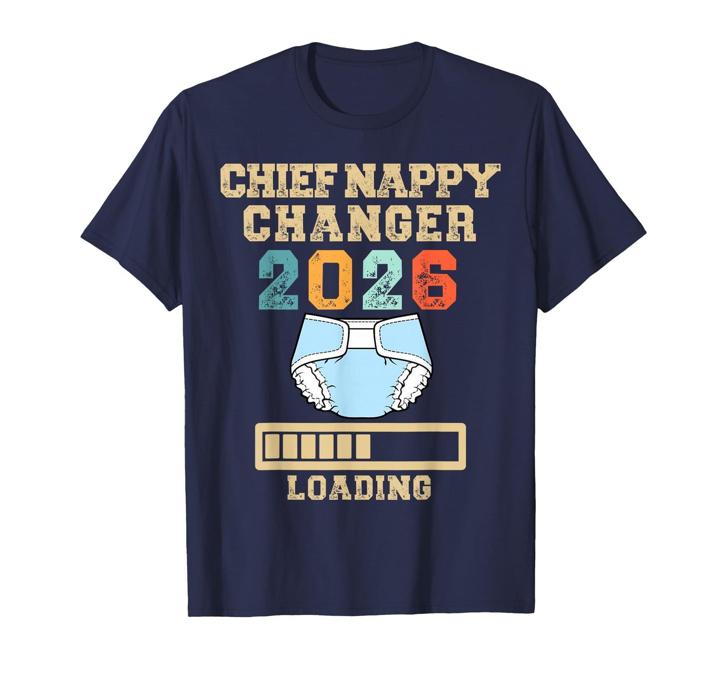 Chief Nappy Changer 2026 New Baby Loading Funny Pregnancy T-Shirt