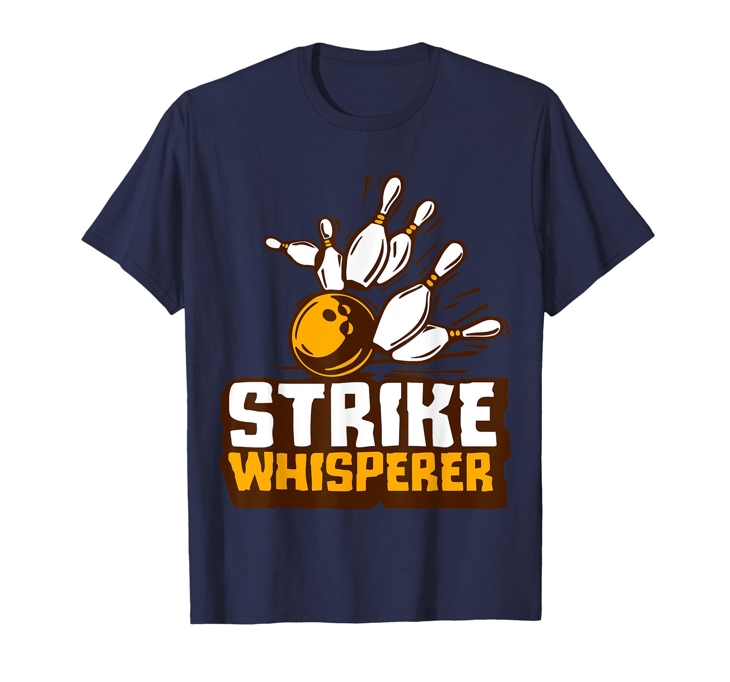 Strike Whisperer Bowling Funny Bowler League Team Gag Outfit T-Shirt