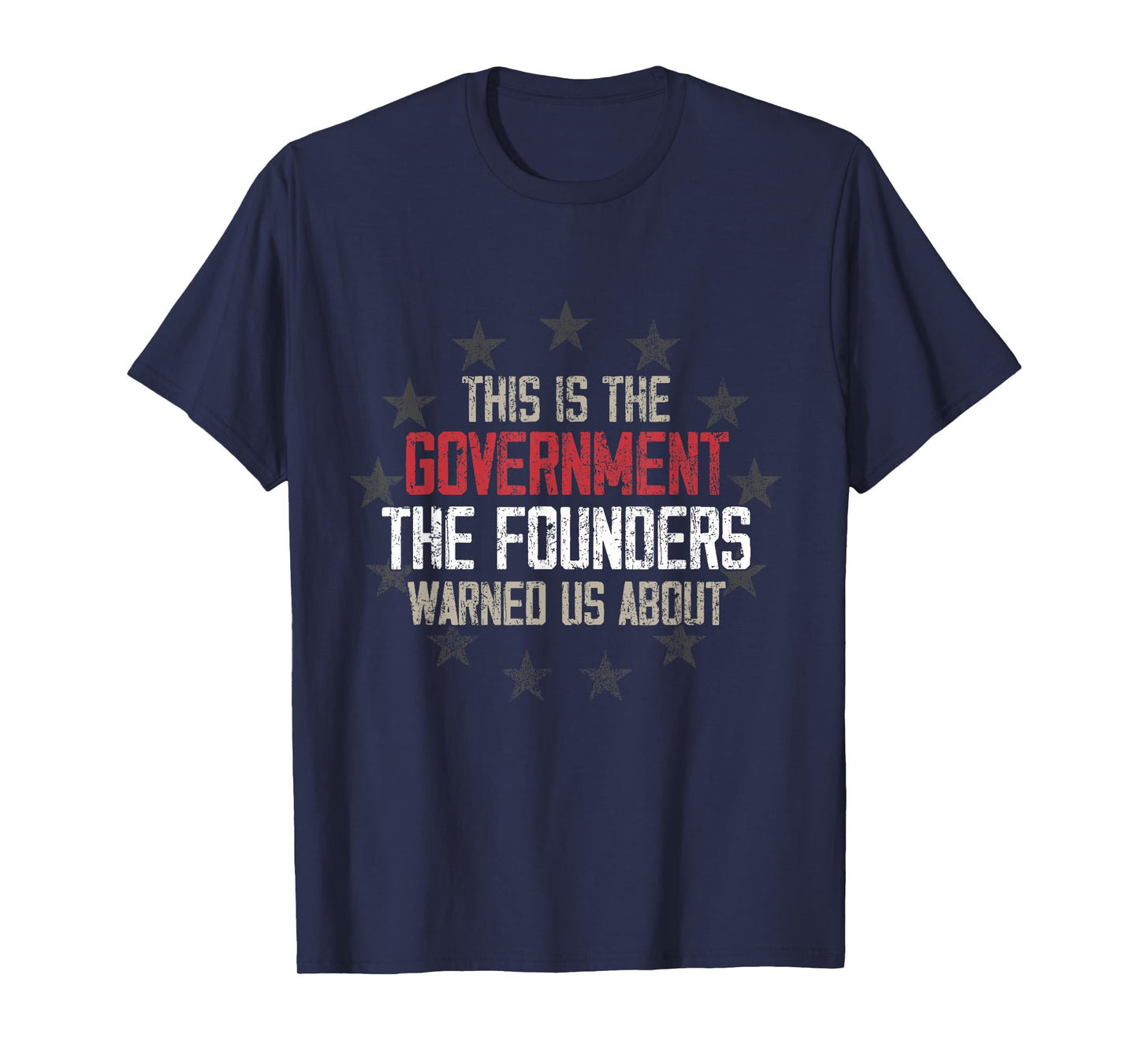 This is the government our founders warned us about T-Shirt