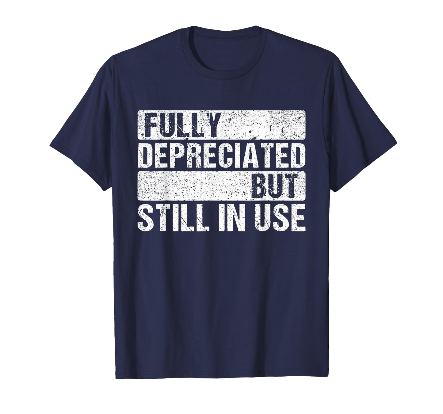 Fully Depreciated Still In Use Shirt Accounting classes T-Shirt