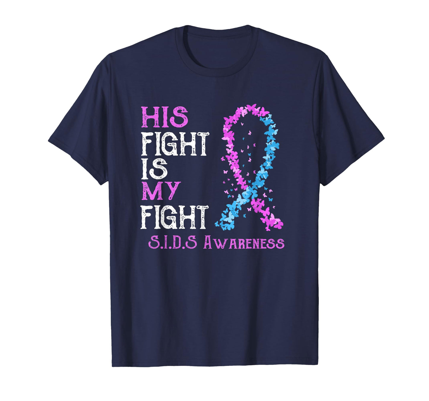 His Fight Is My Fight SIDS Awareness T-Shirt