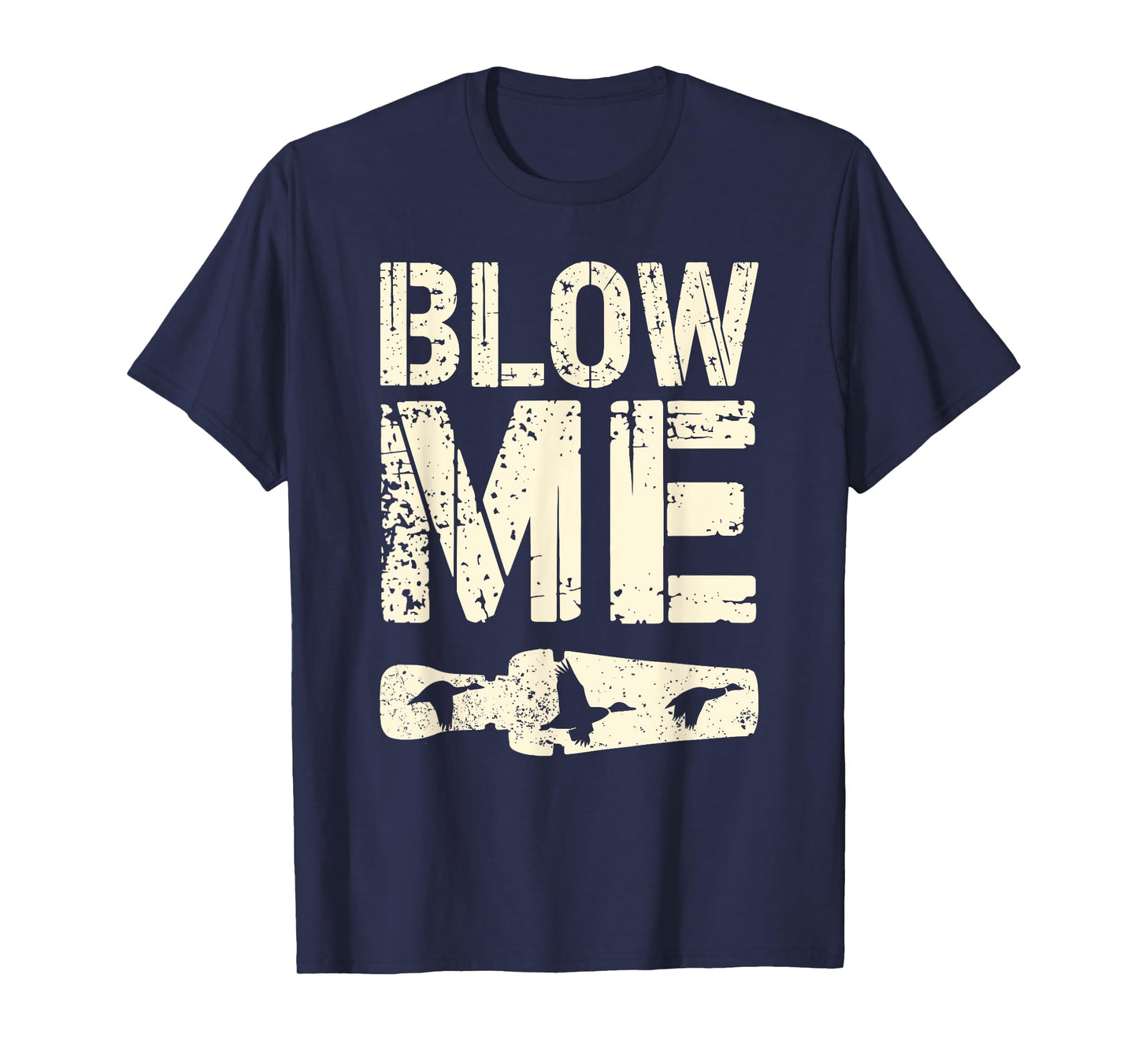 Duck Call Blow Me Funny Waterfowl Hunter Humor Duck Hunting T-Shirt