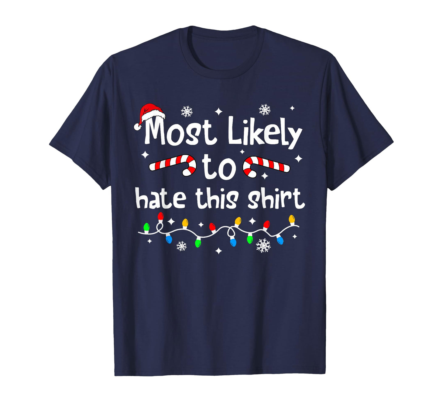 Most Likely to Hate This Shirt Christmas Matching Family T-Shirt