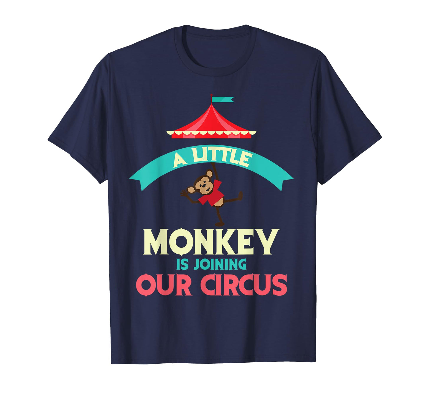 Little Monkey Is Joining Our Circus | Funny Expectant Gift T-Shirt