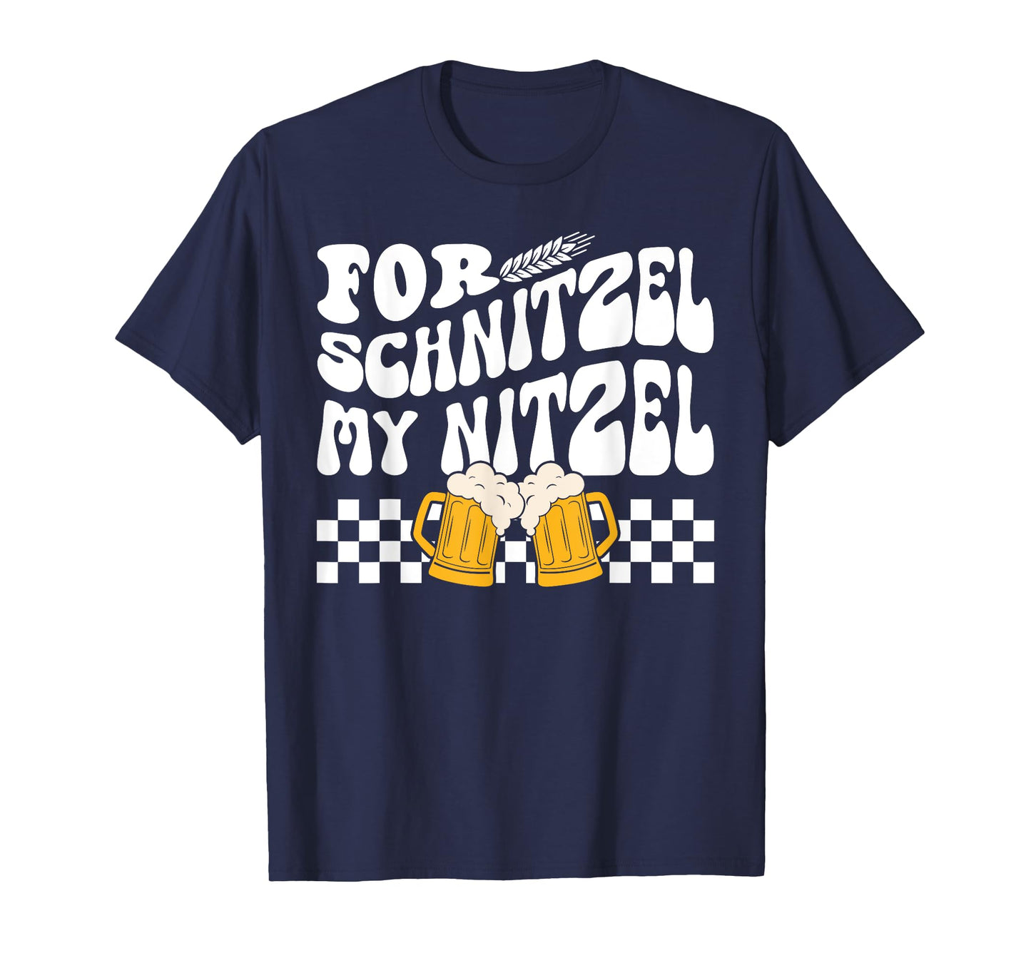 For Schnitzel My Nitzel German Beer Oktoberfest Funny T-Shirt