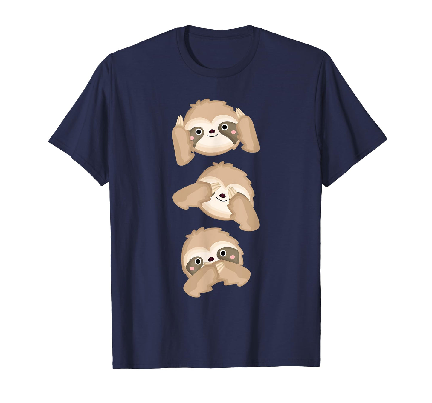 Speak no Evil Hear no Evil See no Evil Sloth Funny & Cute T-Shirt