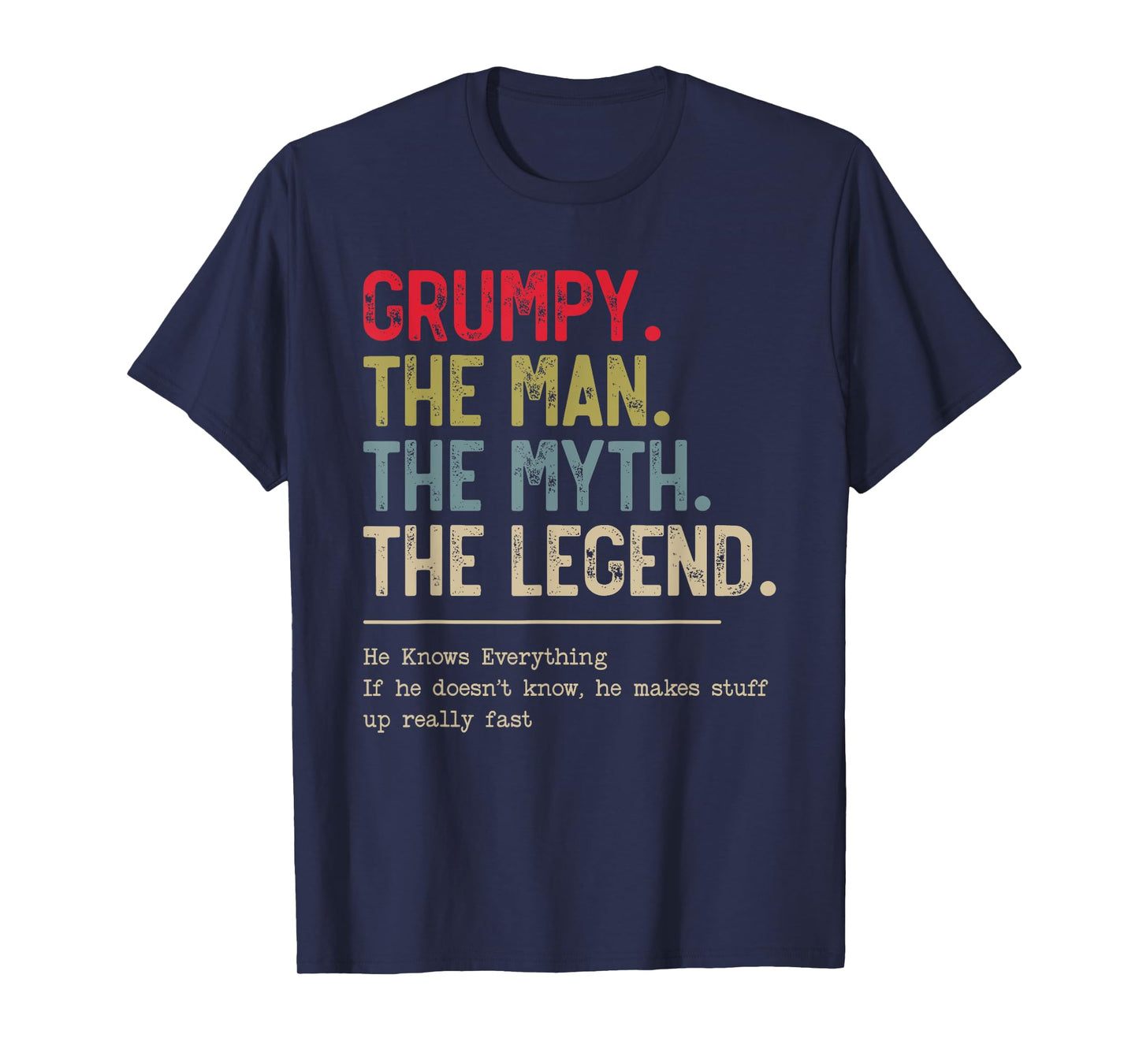 Grumpy The Man The Myth The Legend He Knows Everything T-Shirt