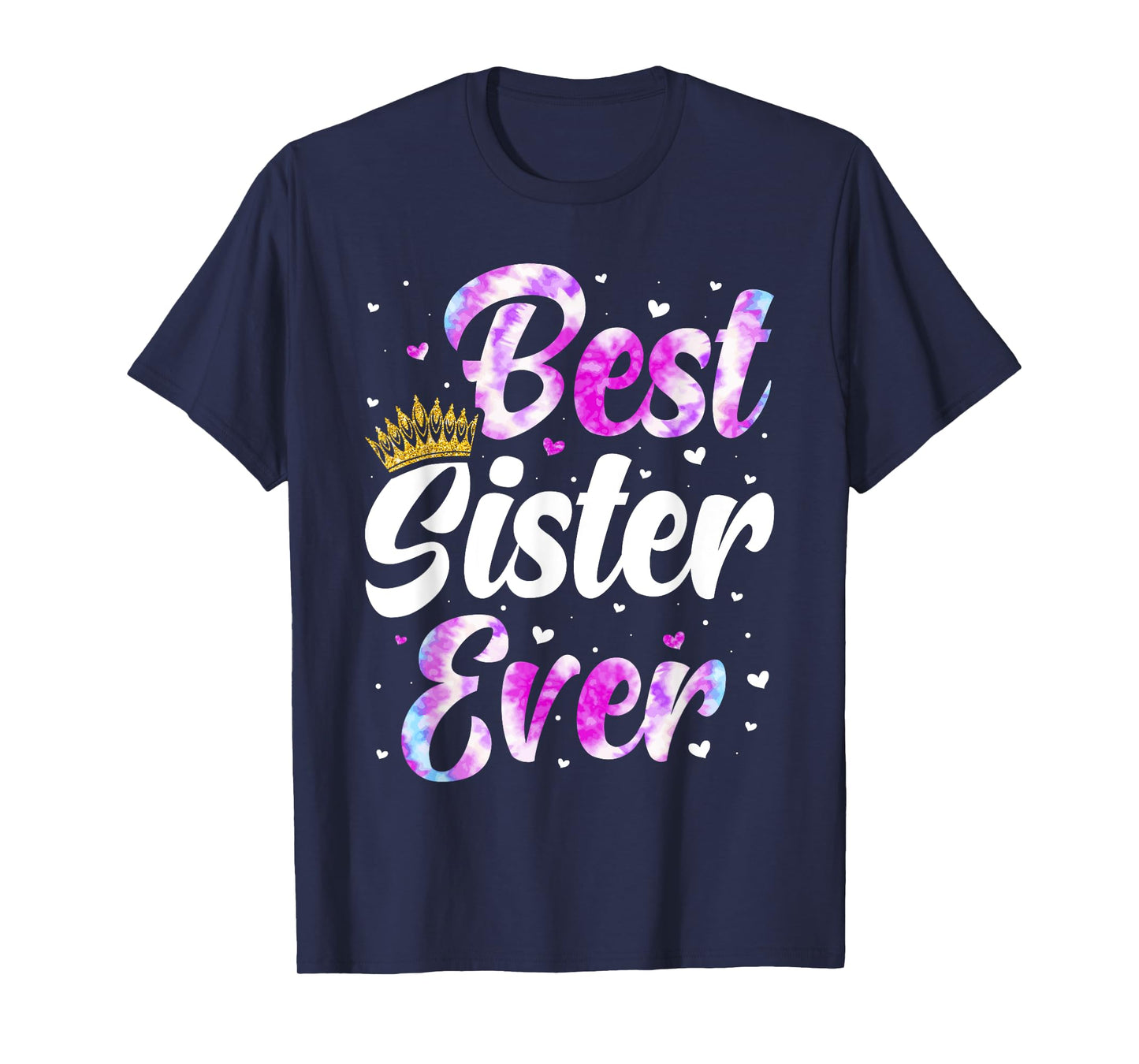 Sister Apparel Mothers Day For The Best Sister Ever T-Shirt