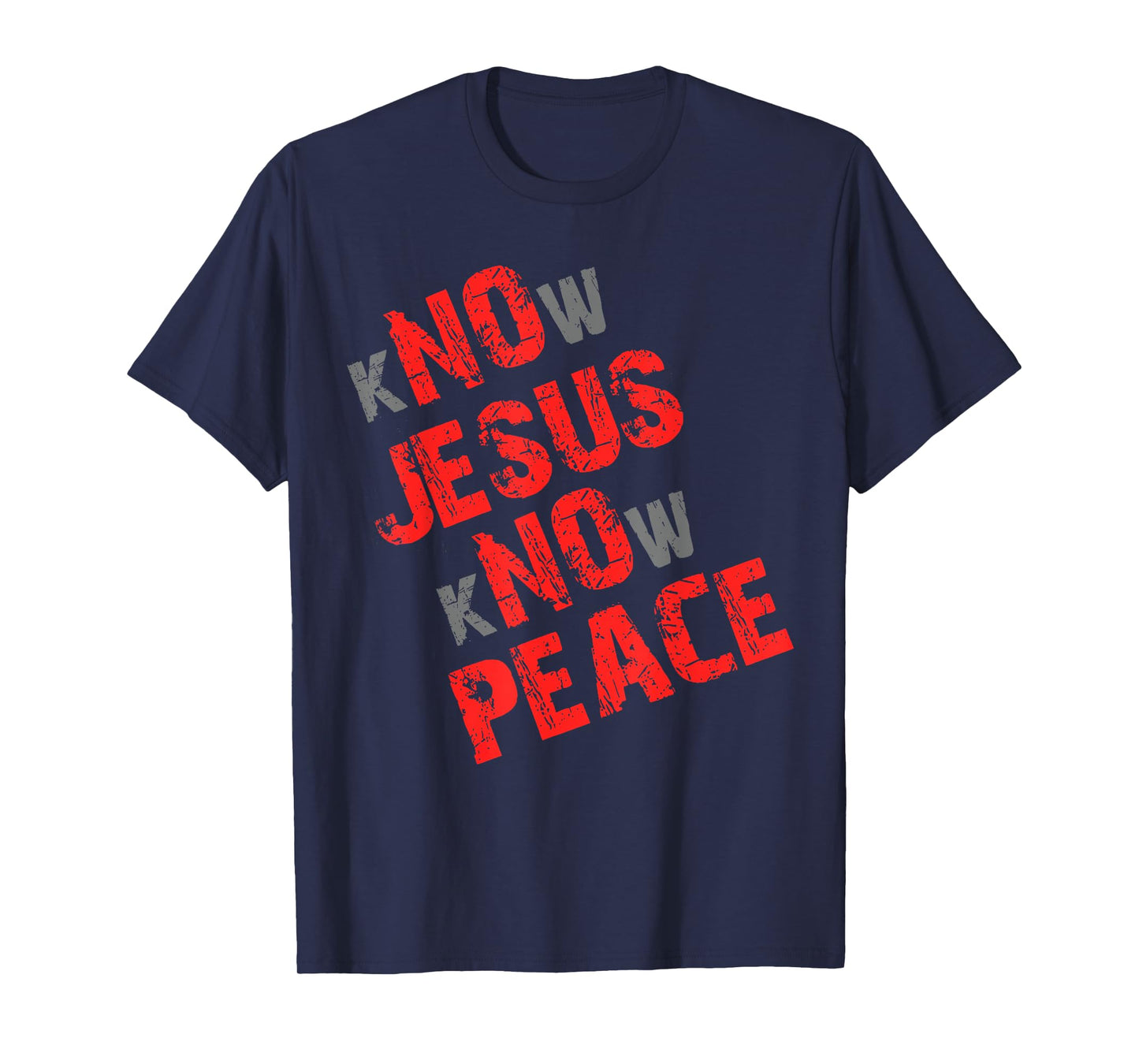 Know Jesus Know Peace No Jesus No Peace Christian T-Shirt