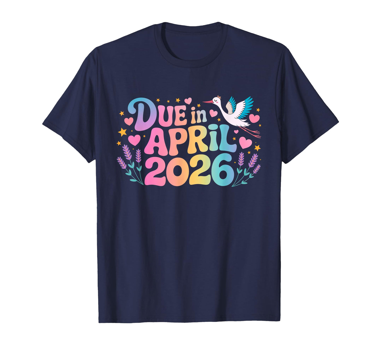 Coming April 2026 Due in New Baby Mommy Mother Pregnancy T-Shirt