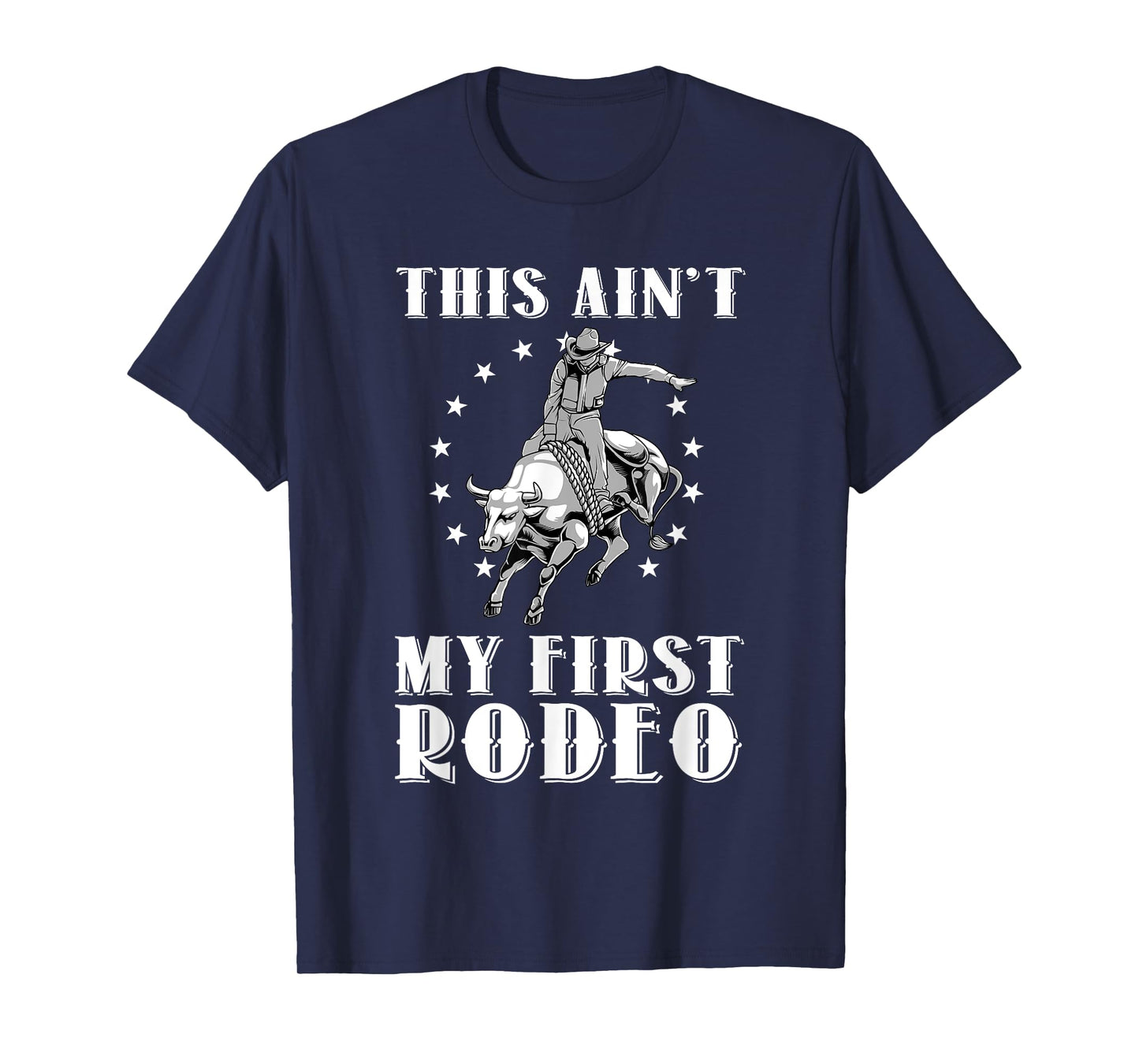Funny This Ain't My First Rodeo Art Bull Riding Men Women T-Shirt