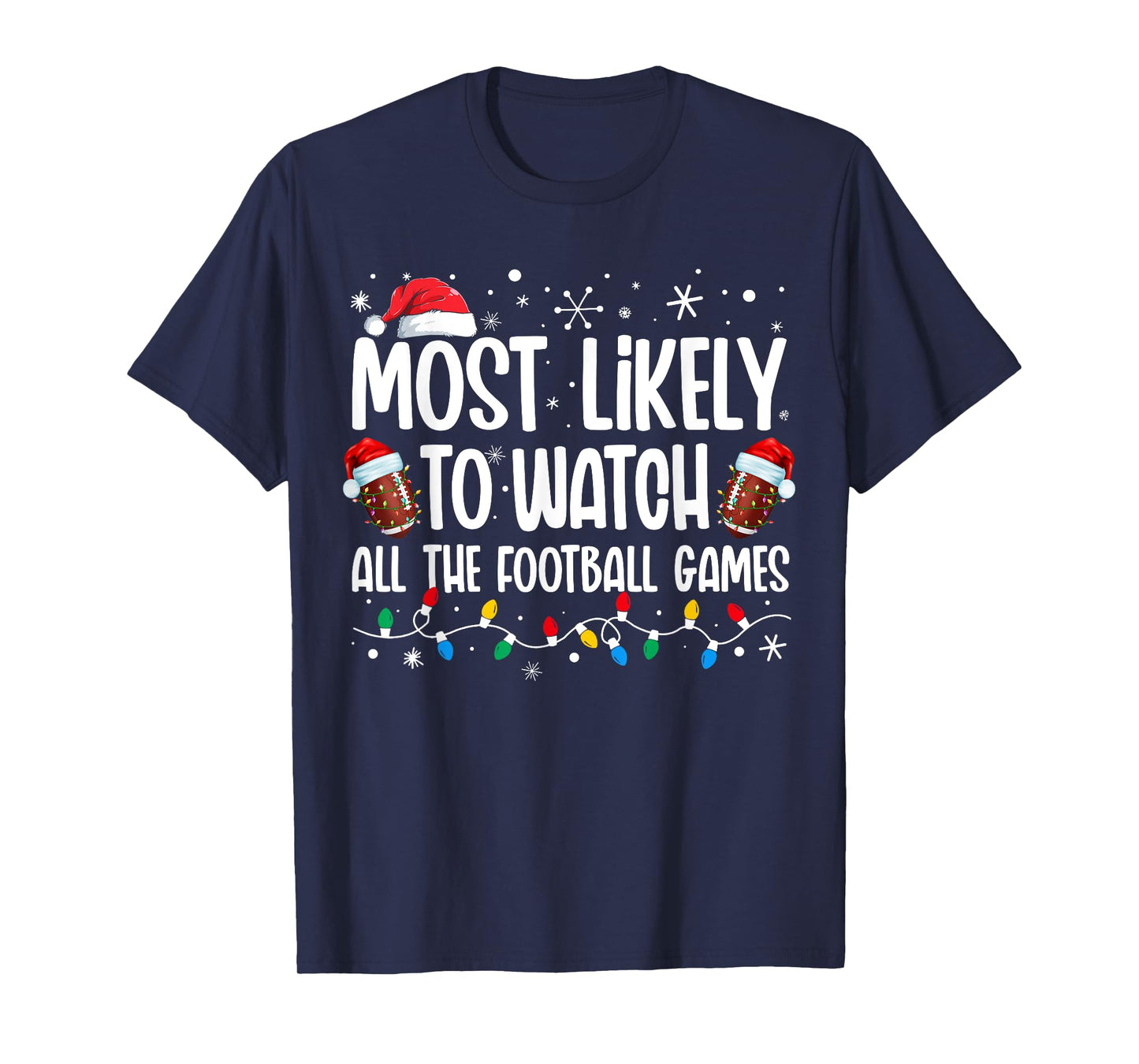 Most Likely To Watch All The Football Games Christmas Family T-Shirt