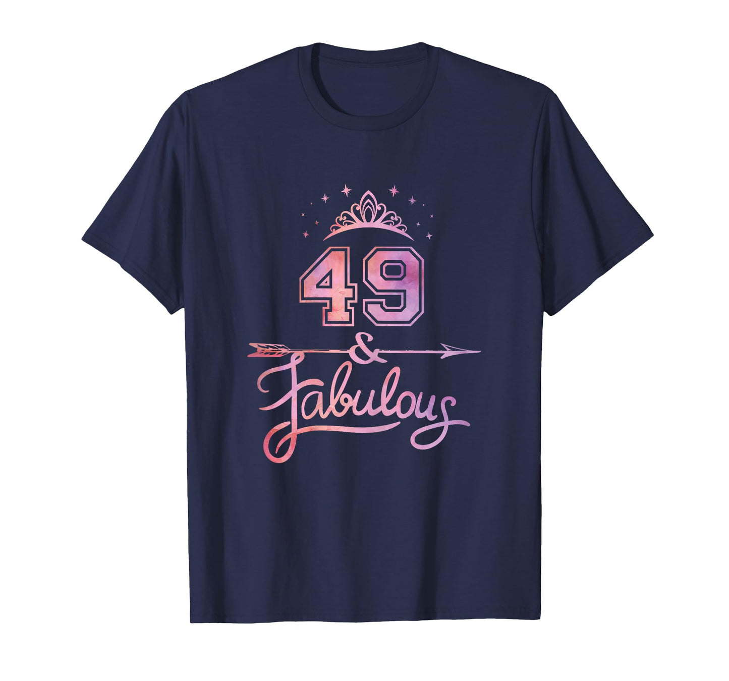 Women 49 Years Old And Fabulous Happy 49th Birthday T-Shirt