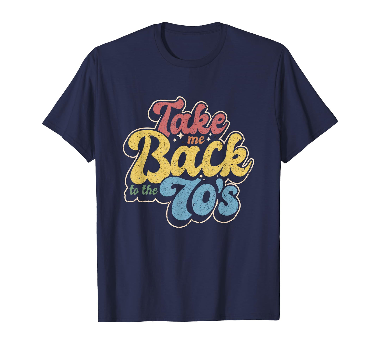 Retro Take Me Back To The 70's | Vintage Nostalgia T-Shirt