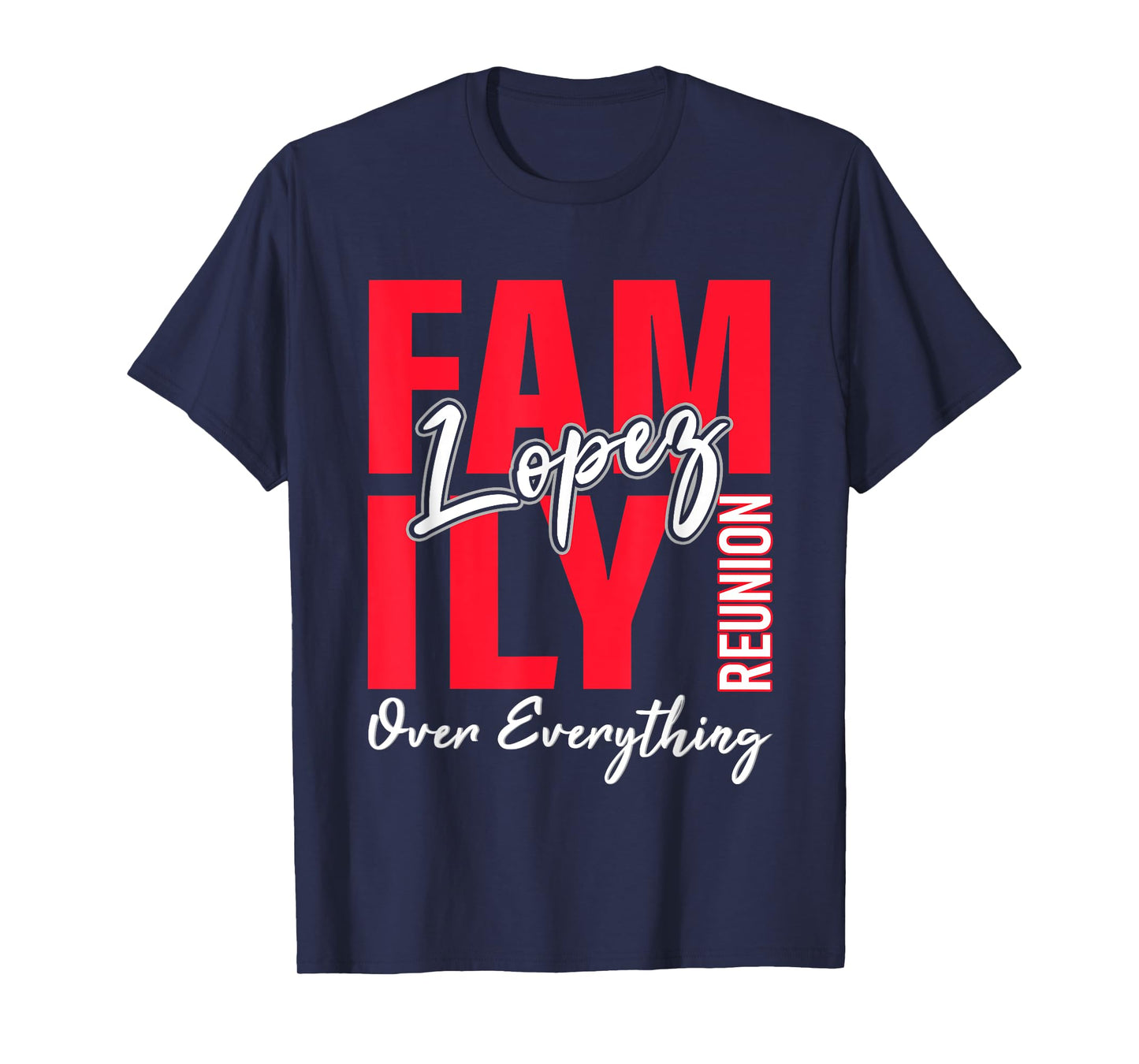 Lopez Family Reunion Shirt Lopez Family Gathering T-Shirt