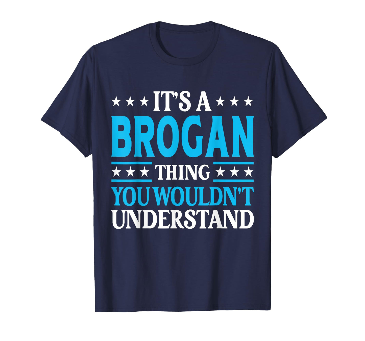 Brogan Thing Wouldn't Understand Personal Name Brogan T-Shirt