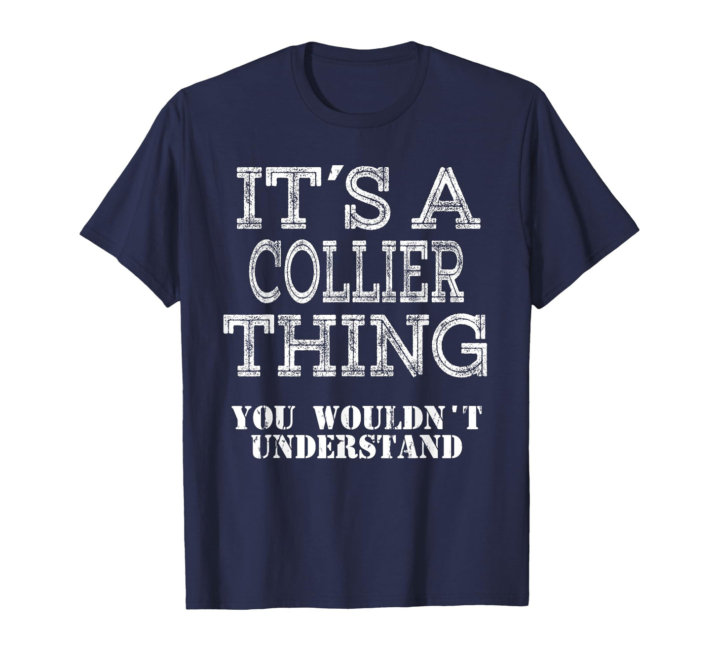 Its A COLLIER Thing You Wouldnt Understand Matching Family T-Shirt