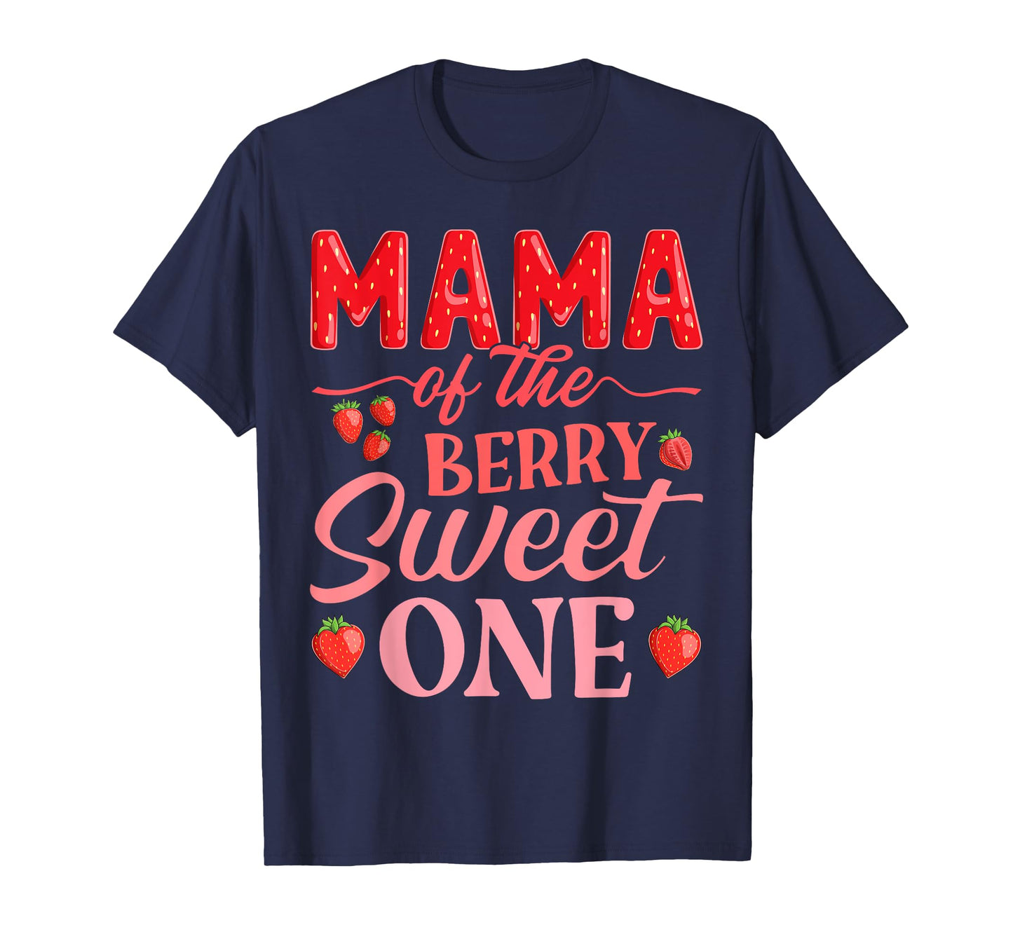 Mama Of The Berry Sweet One Cute Strawberry First Birthday T-Shirt