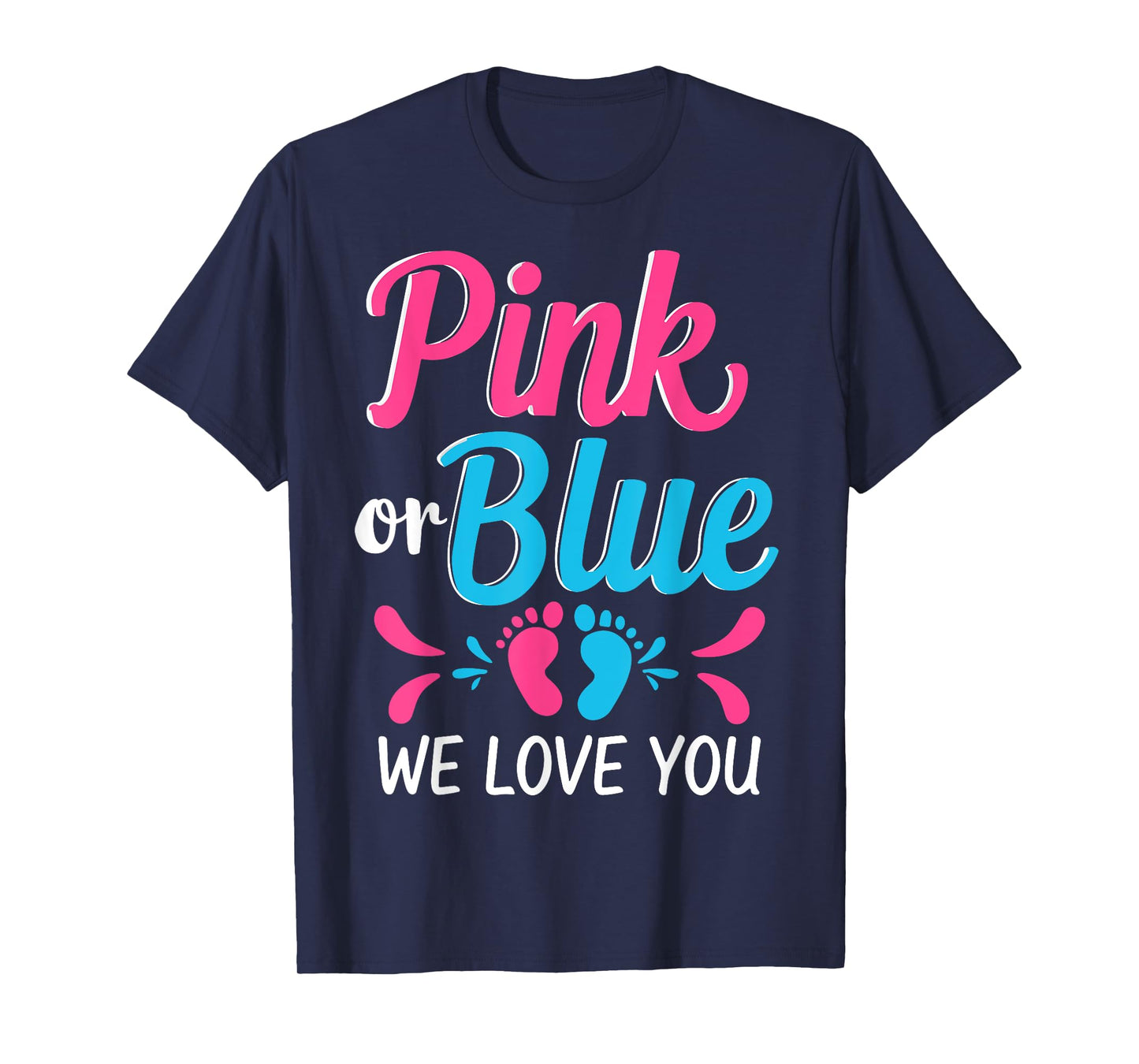 Baby Shower Lover Pink or Blue We Love You T-Shirt