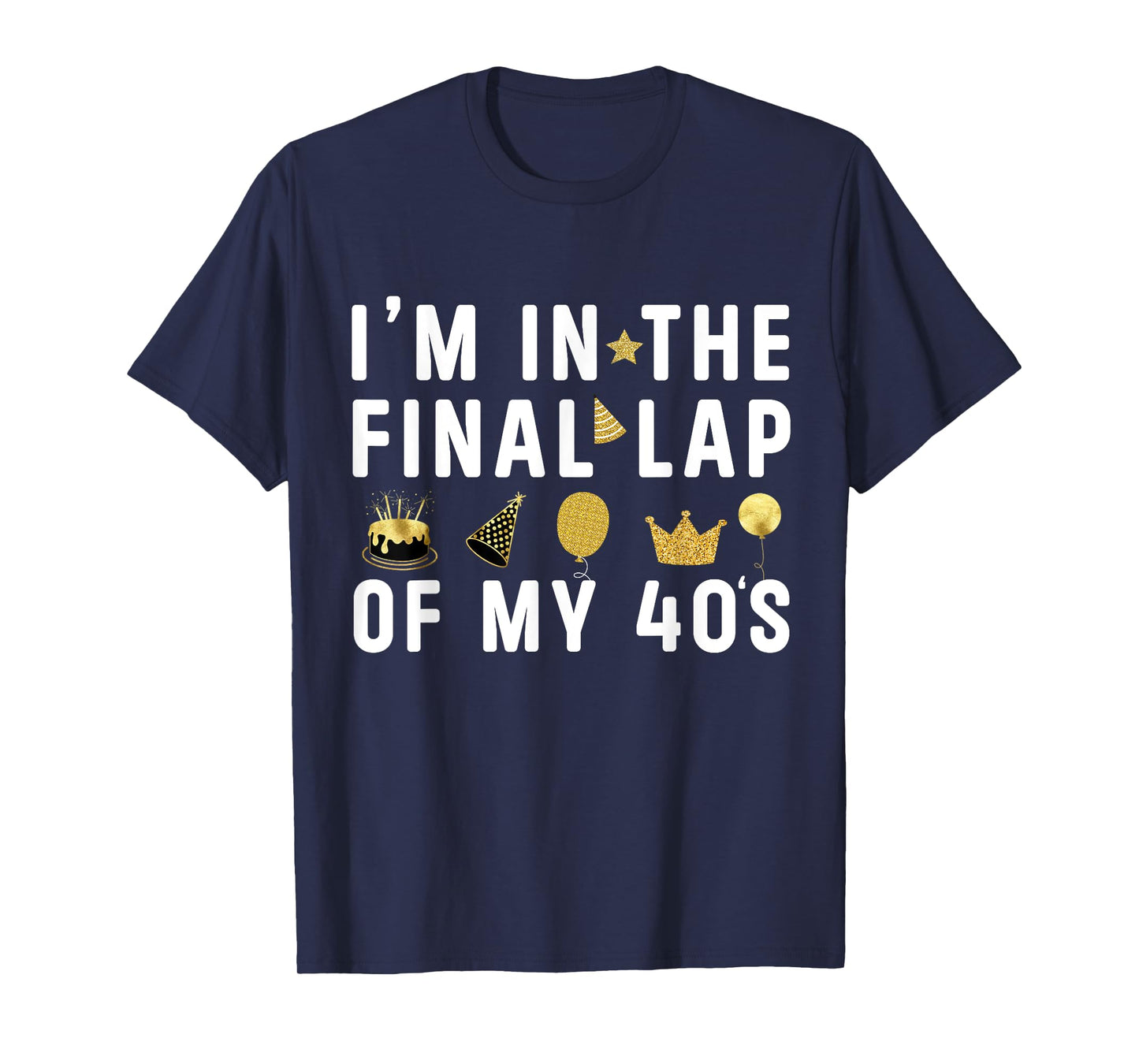 Last Year In My 40s Birthday Happy 49th Birthday Party T-Shirt