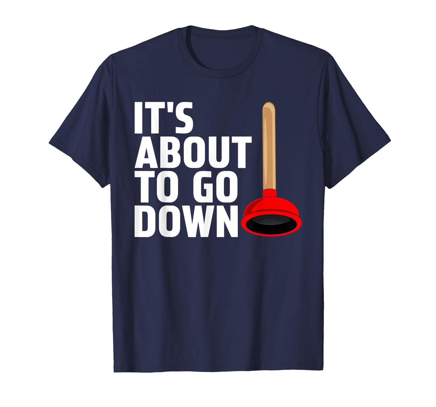 Funny Plumber Gag Art For Men Women Plunger Jokes Plumber T-Shirt