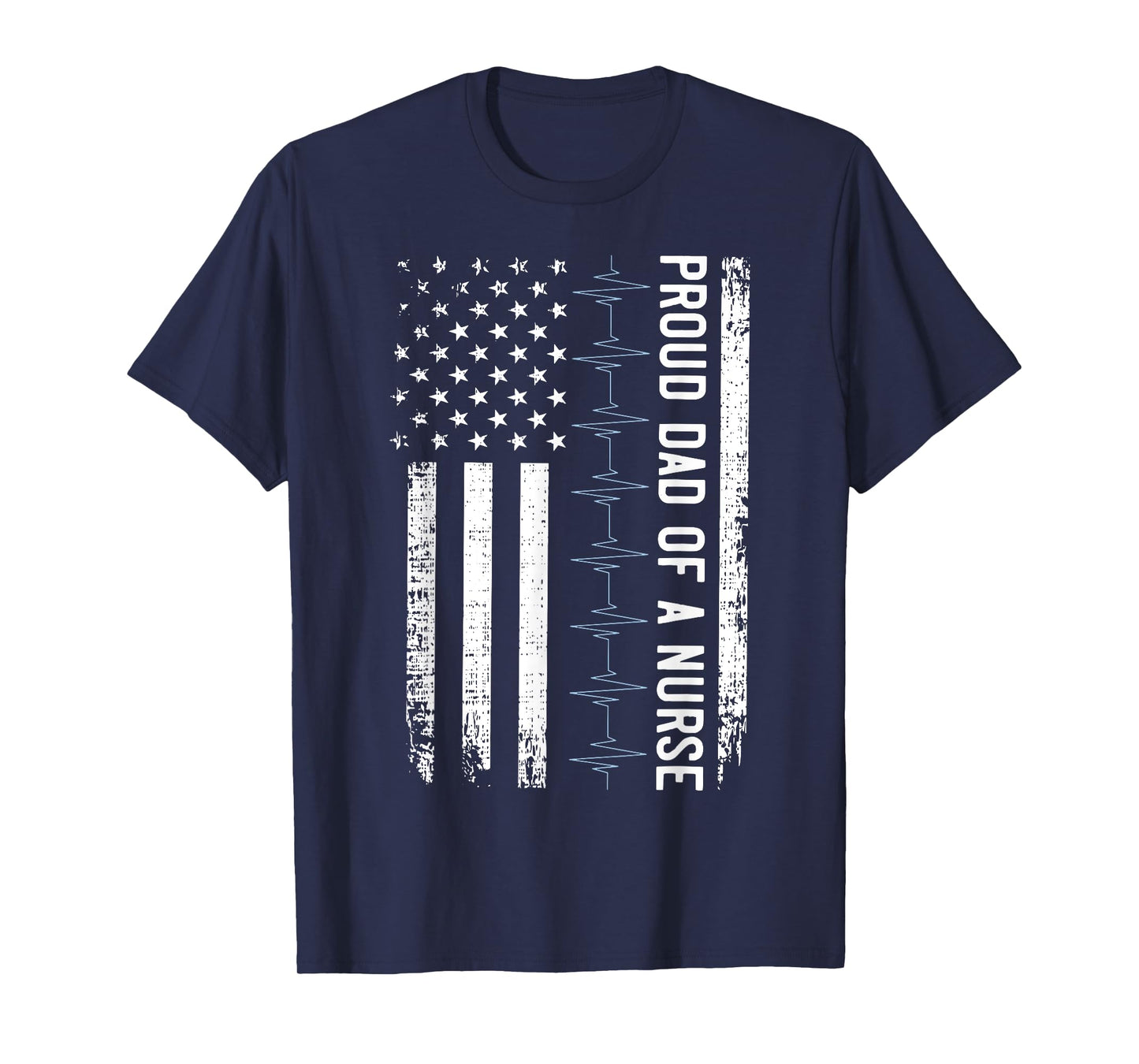 Vintage Proud Dad Of A Nurse Heartbeat US Flag Nurse Day T-Shirt