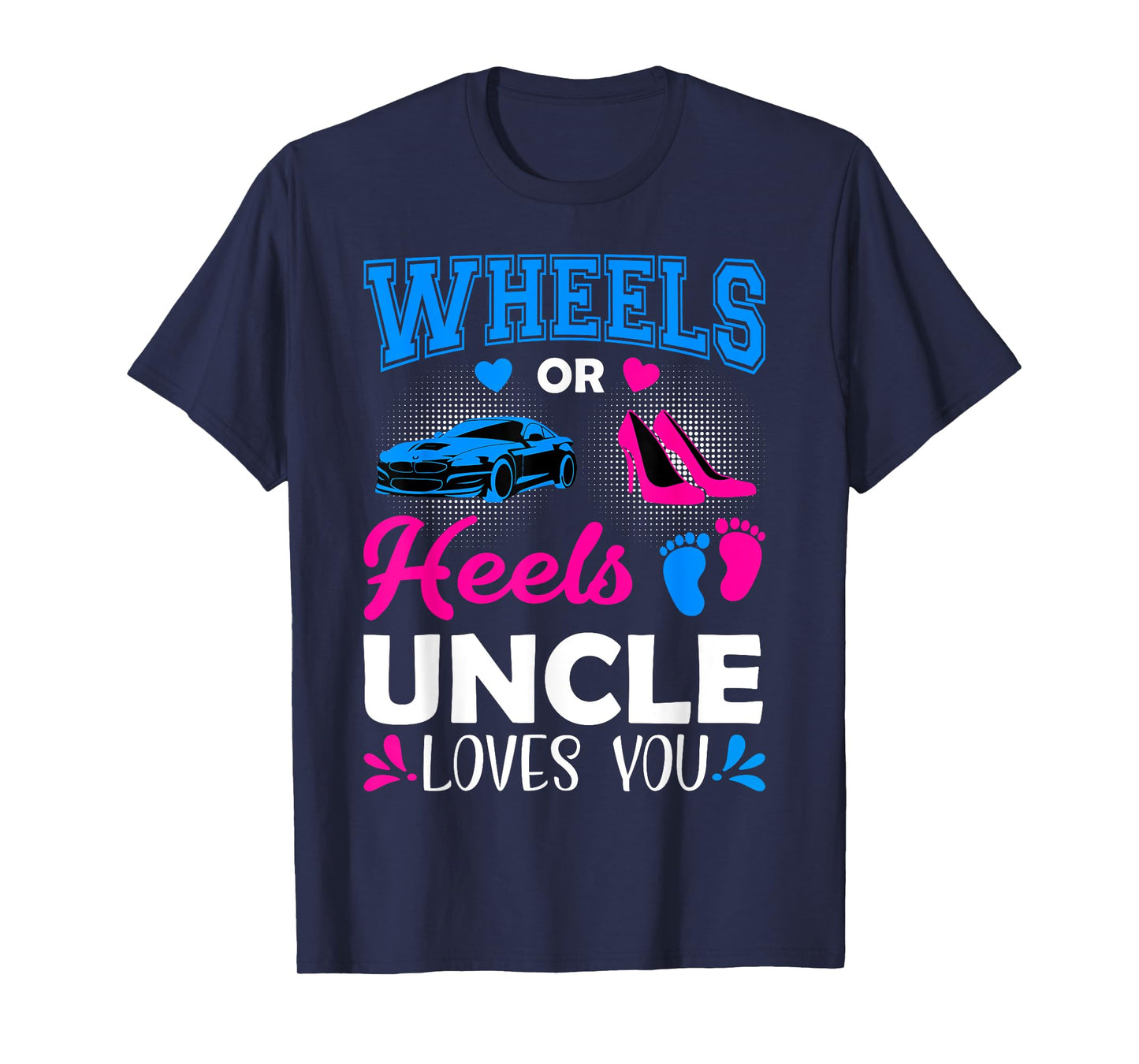 Wheels Or Heels Uncle Loves You Gender Reveal T-Shirt