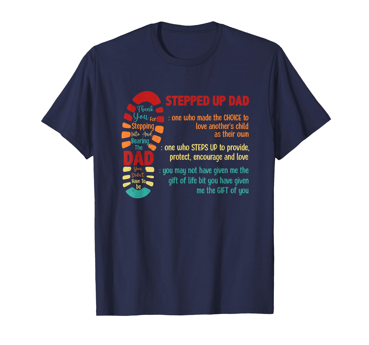 Stepped Up Dad One Who Made The Choice To Love Fathers Day T-Shirt
