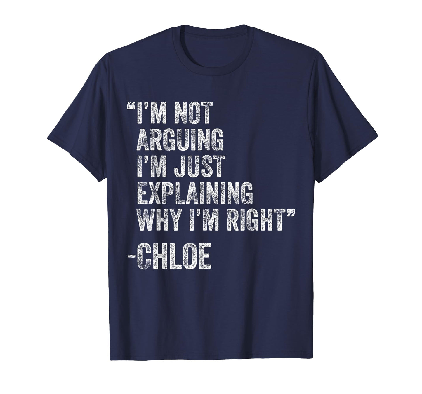Chloe Quote Funny Birthday Custom Name Idea Engineer T-Shirt