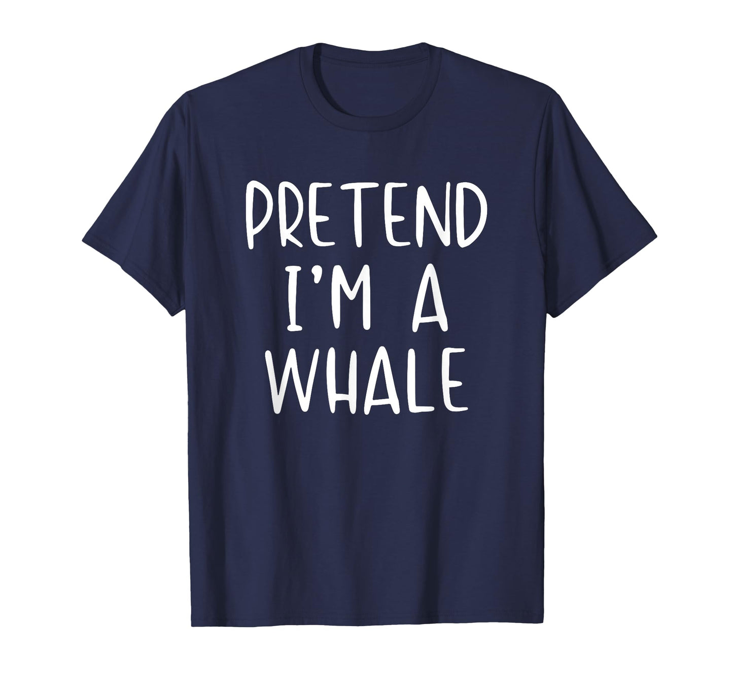 Pretend I'm Whale Costume Halloween Funny Simple Adult Kid T-Shirt