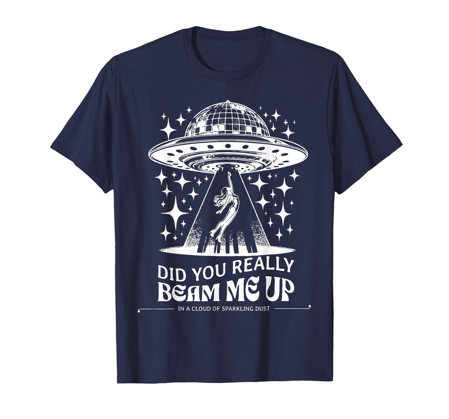 Did You Really Beam Me Up T-Shirt