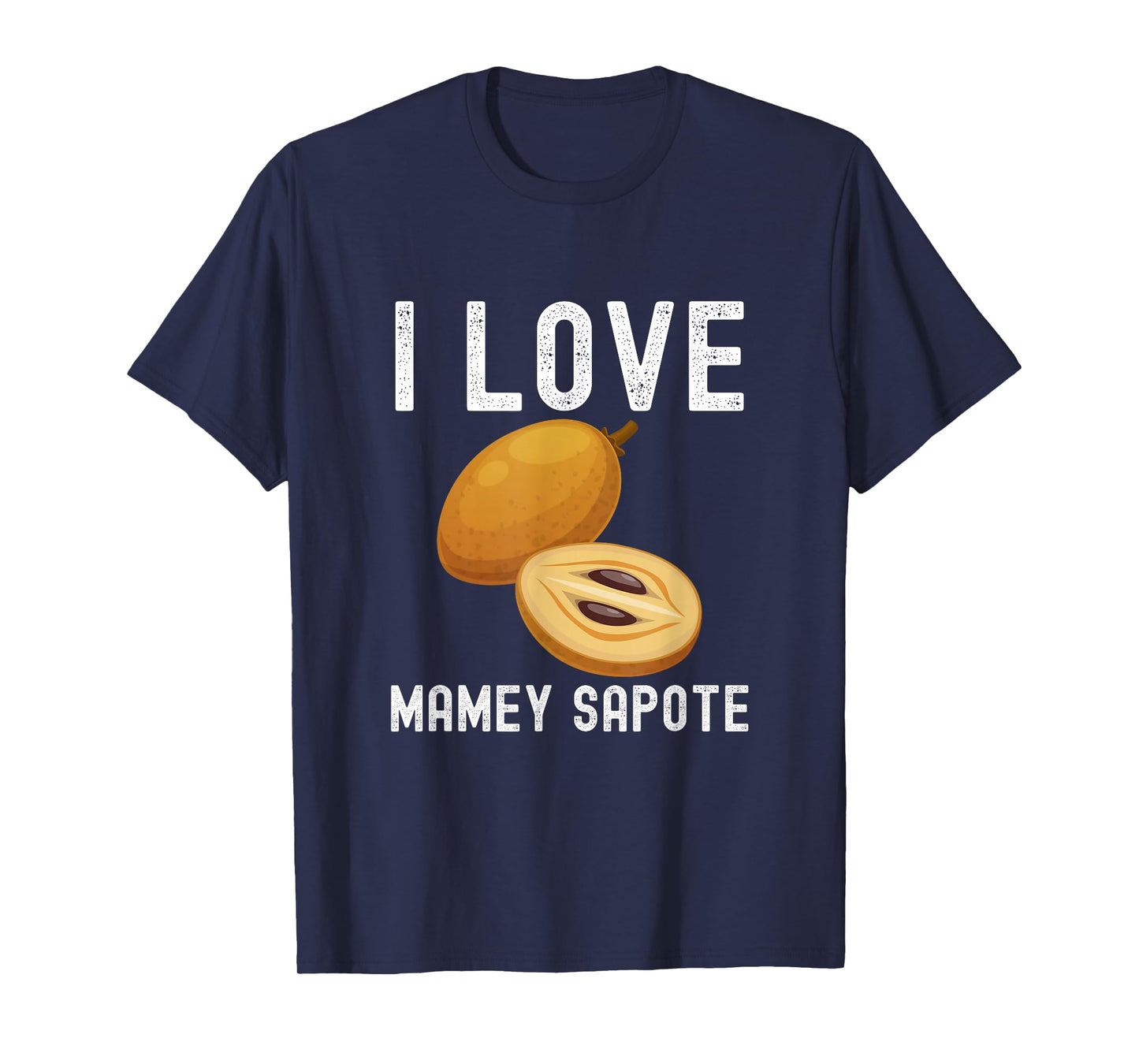 Fruit Lover, Mamey Sapote Lover, I Love Mamey Sapote T-Shirt