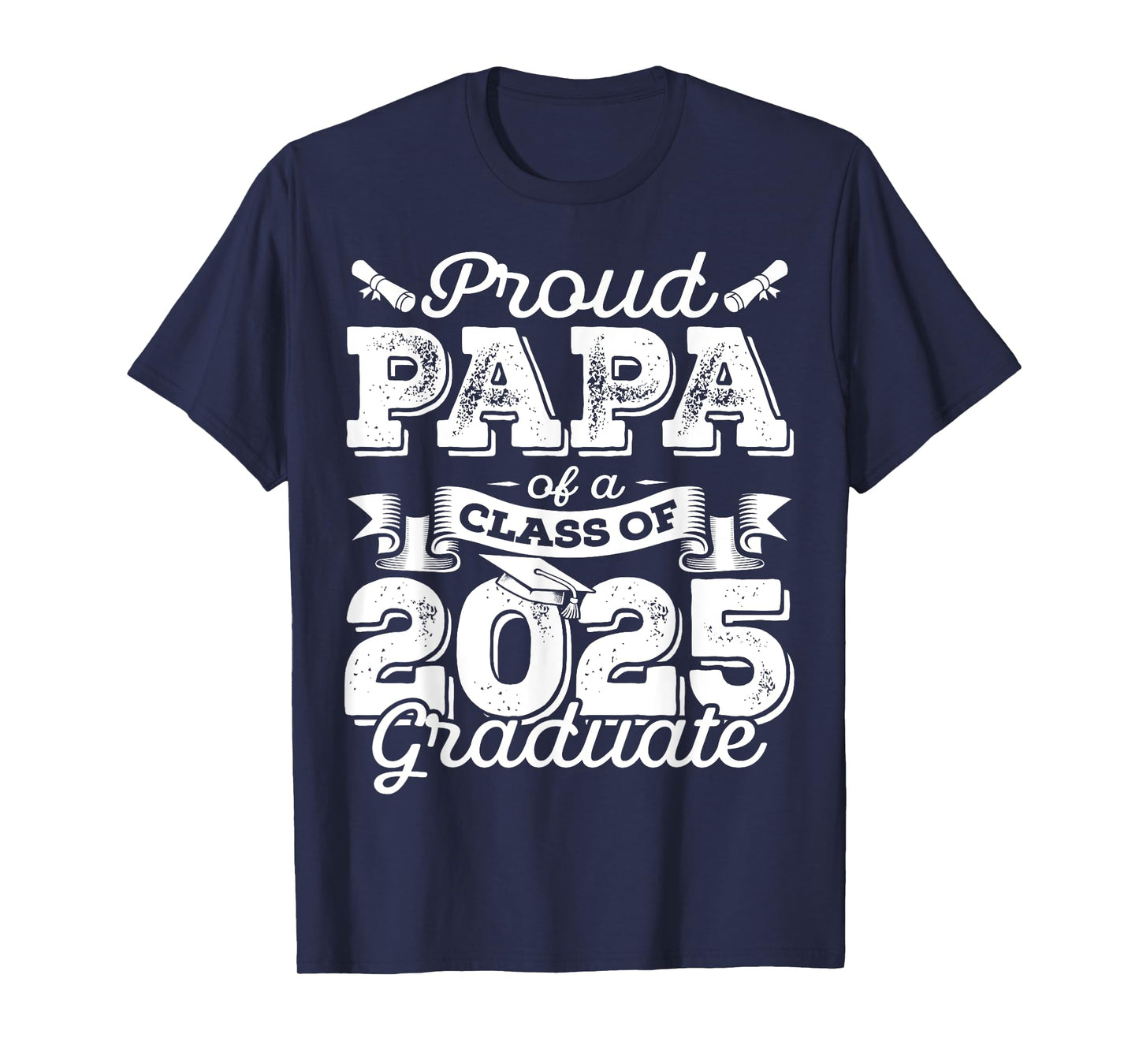 Proud Papa Of A Class Of 2025 Graduate Senior Graduation T-Shirt