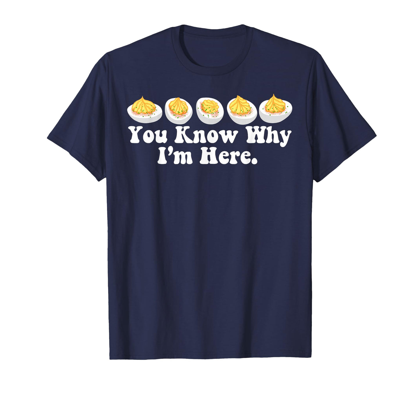 Retro Thanksgiving Dinner You Know Why I'm Here Deviled Egg T-Shirt