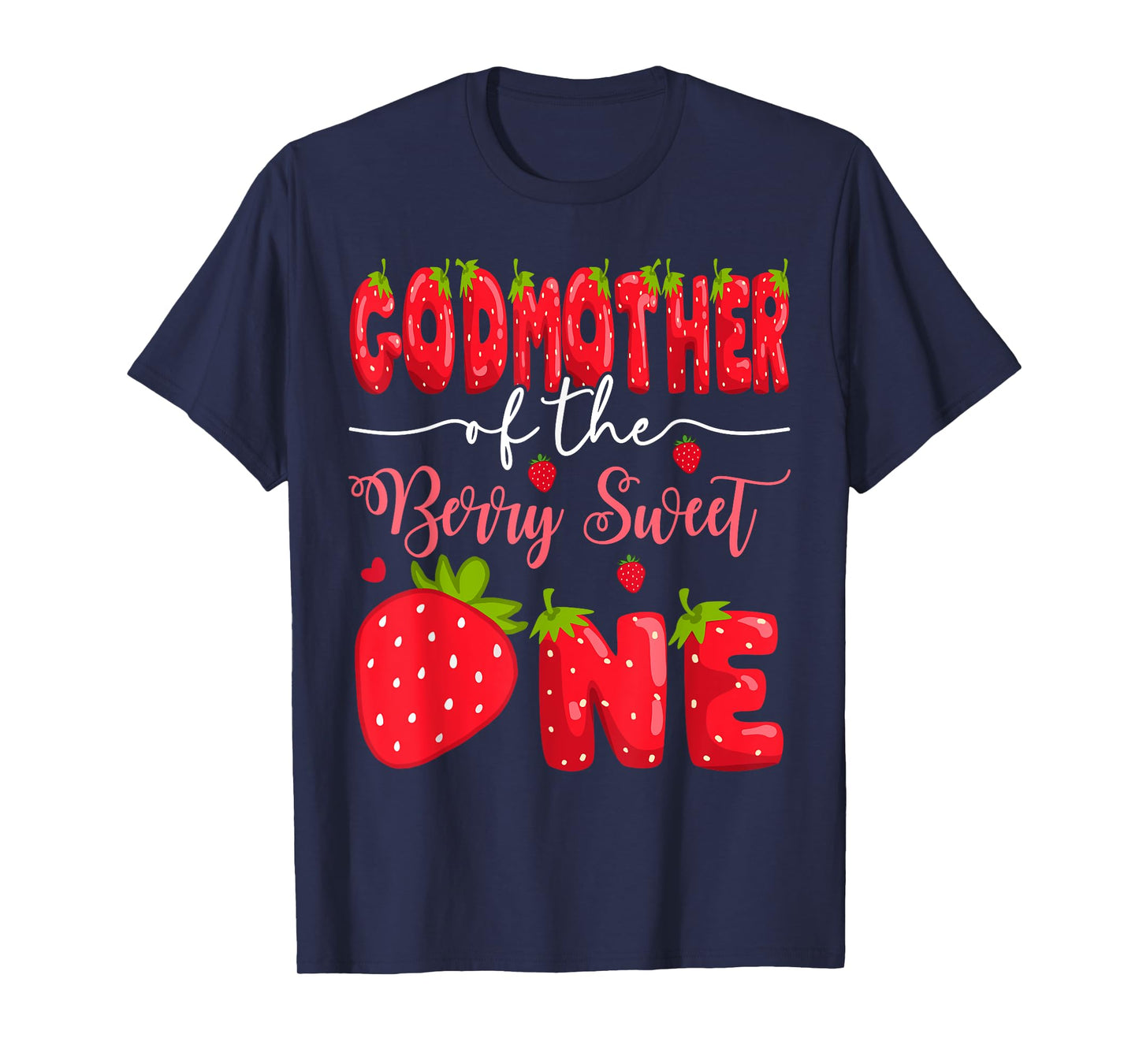 GodMother Of The Berry Sweet One 1St Birthday Strawberry T-Shirt