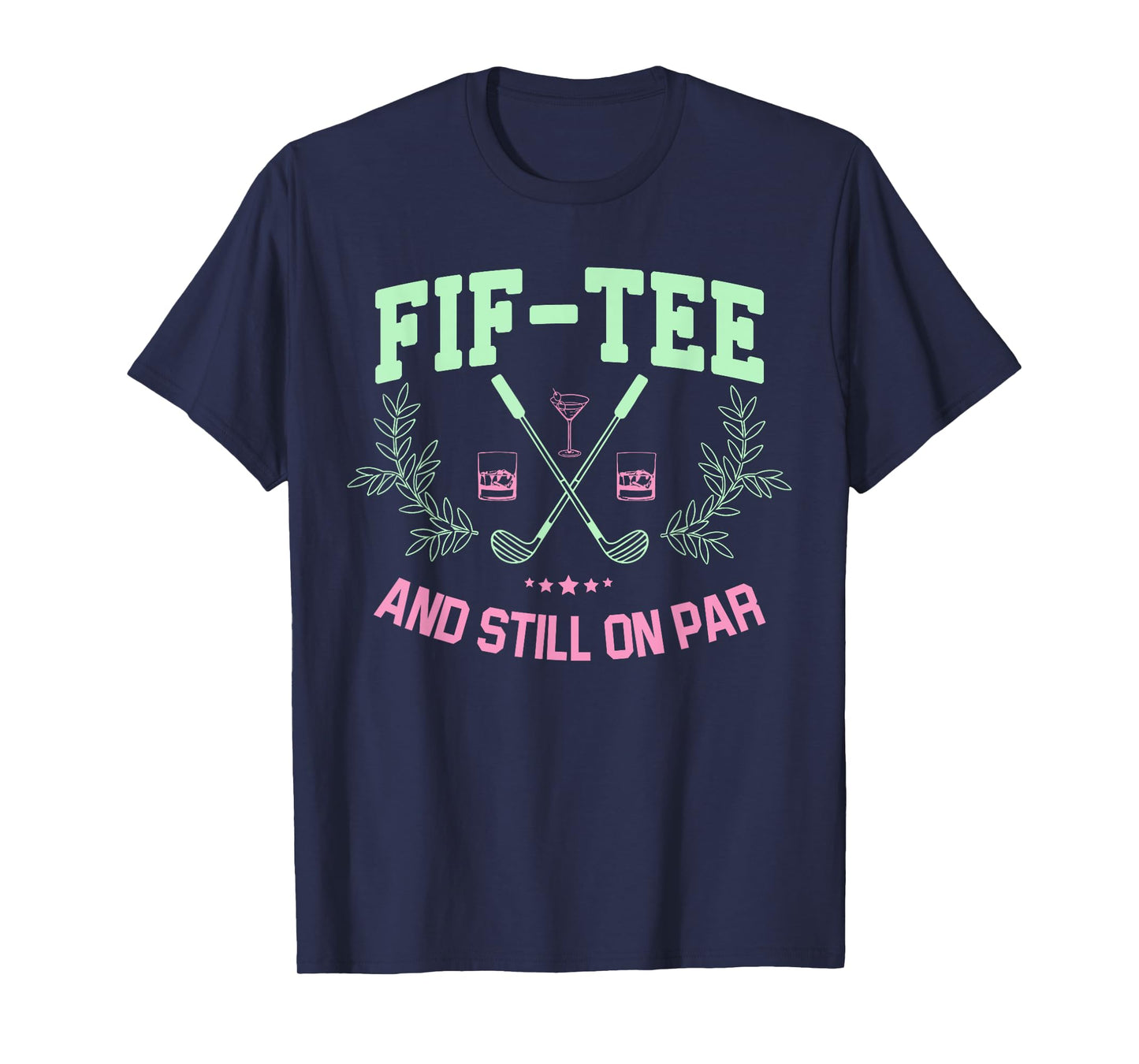 Fif-Tee And Still On Par T-Shirt