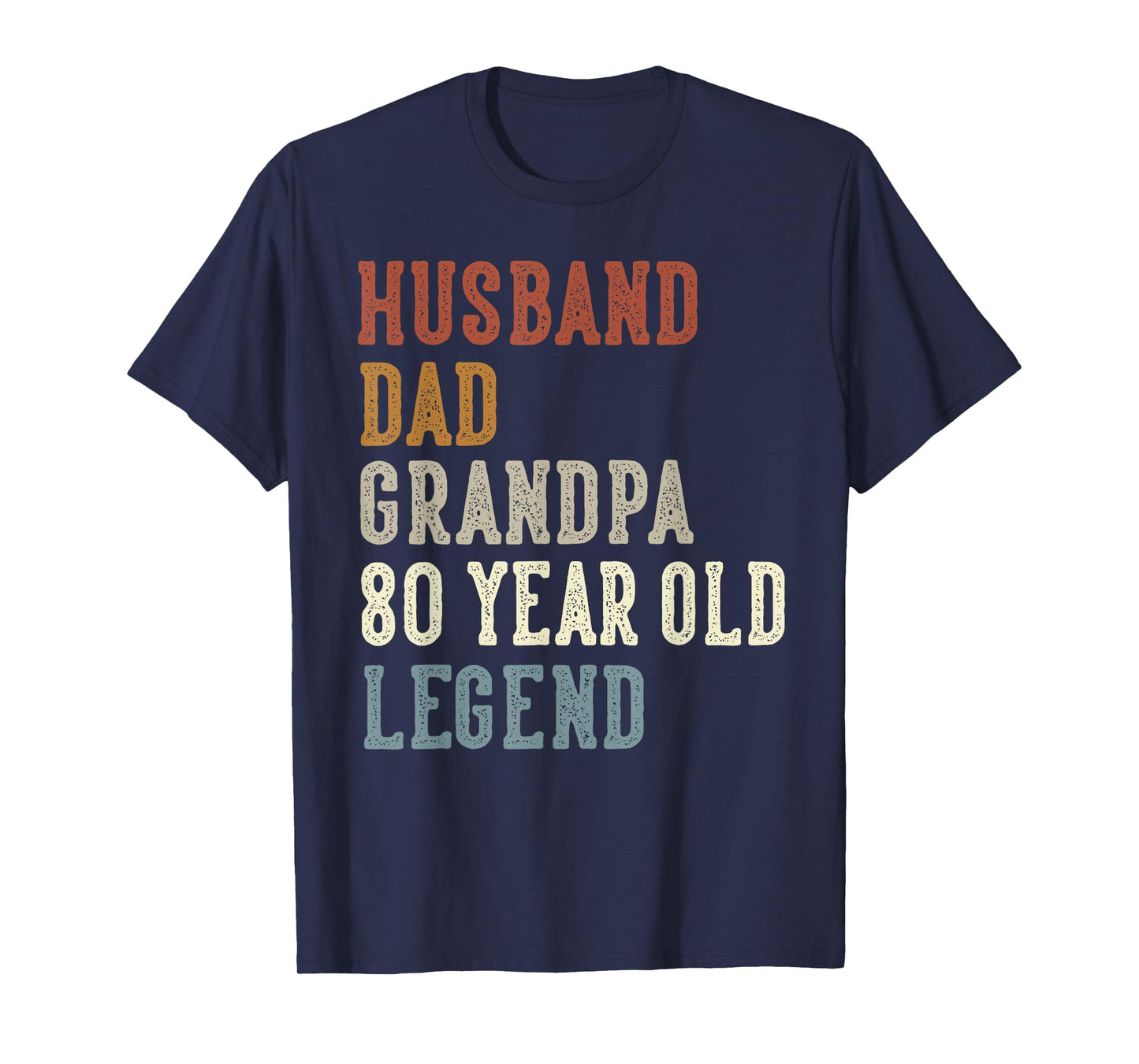 Husband Dad Grandpa 80 Year Old Legend 80th Birthday T-Shirt