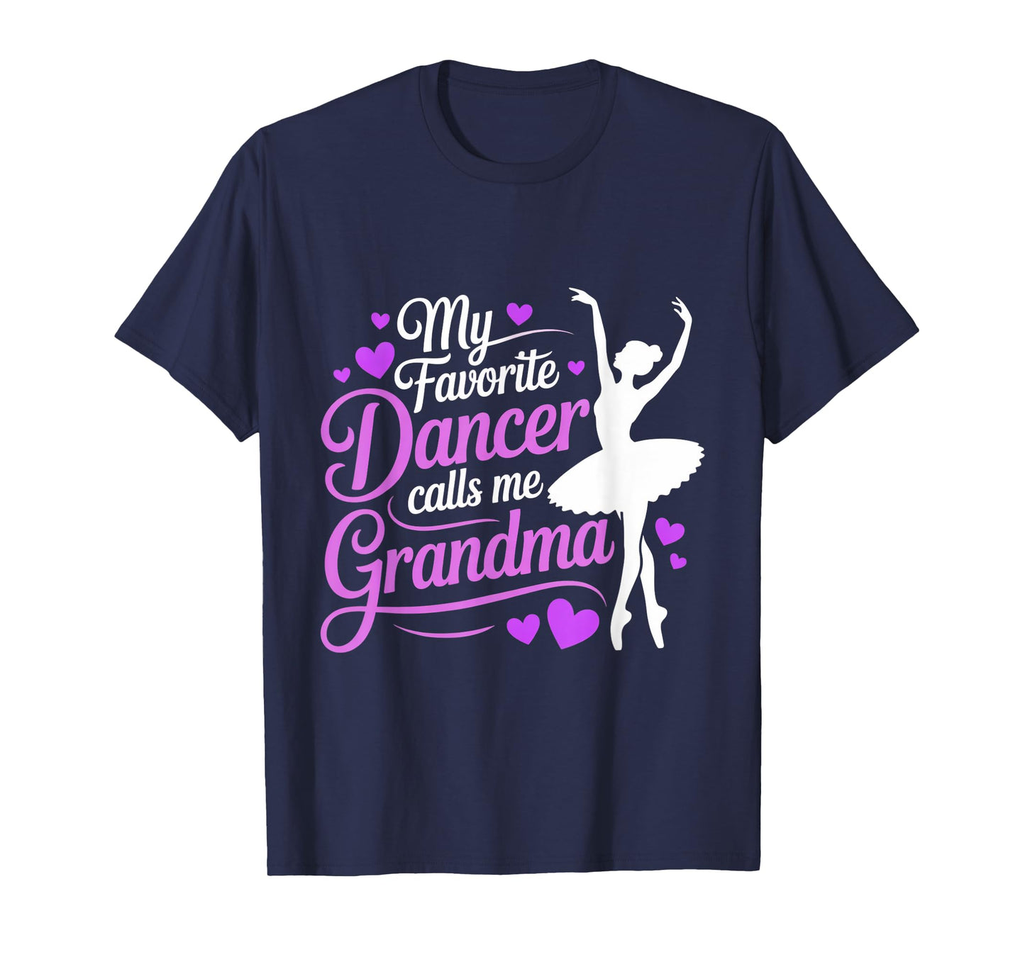 My Favorite Dancer Calls Me Grandma Dance Ballet Granddaught T-Shirt