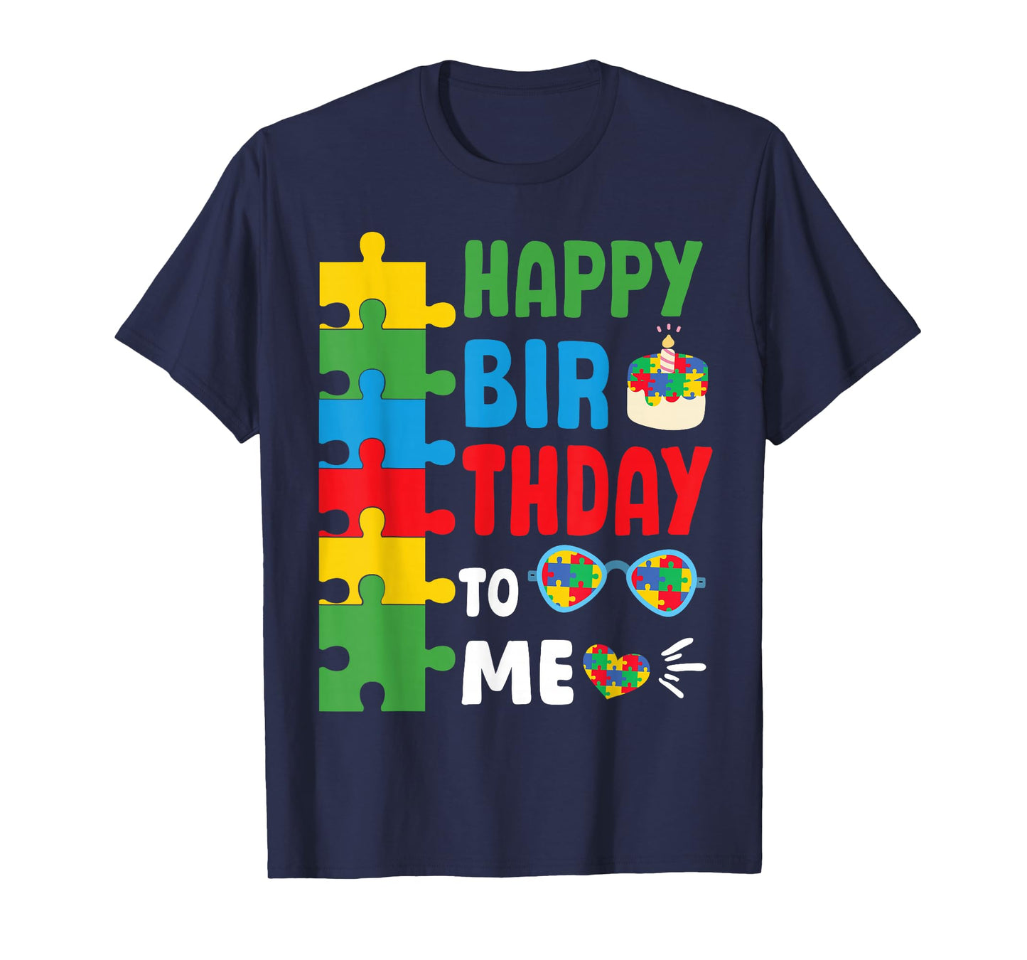 Happy Birthday To Me In April Autism Awareness Month Day T-Shirt