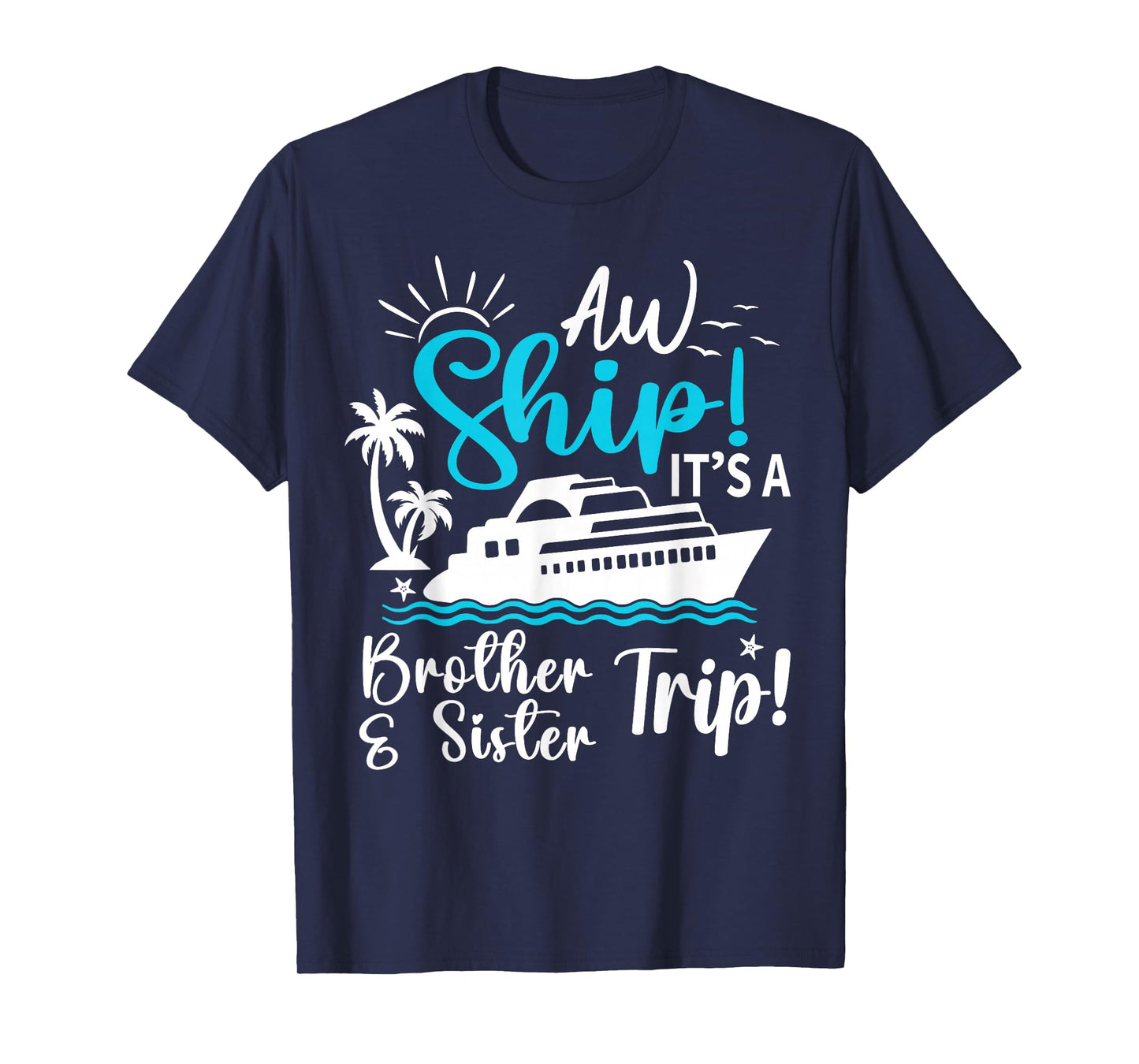 Brother Sister Cruise Trip Funny Cruising Vacation Matching T-Shirt