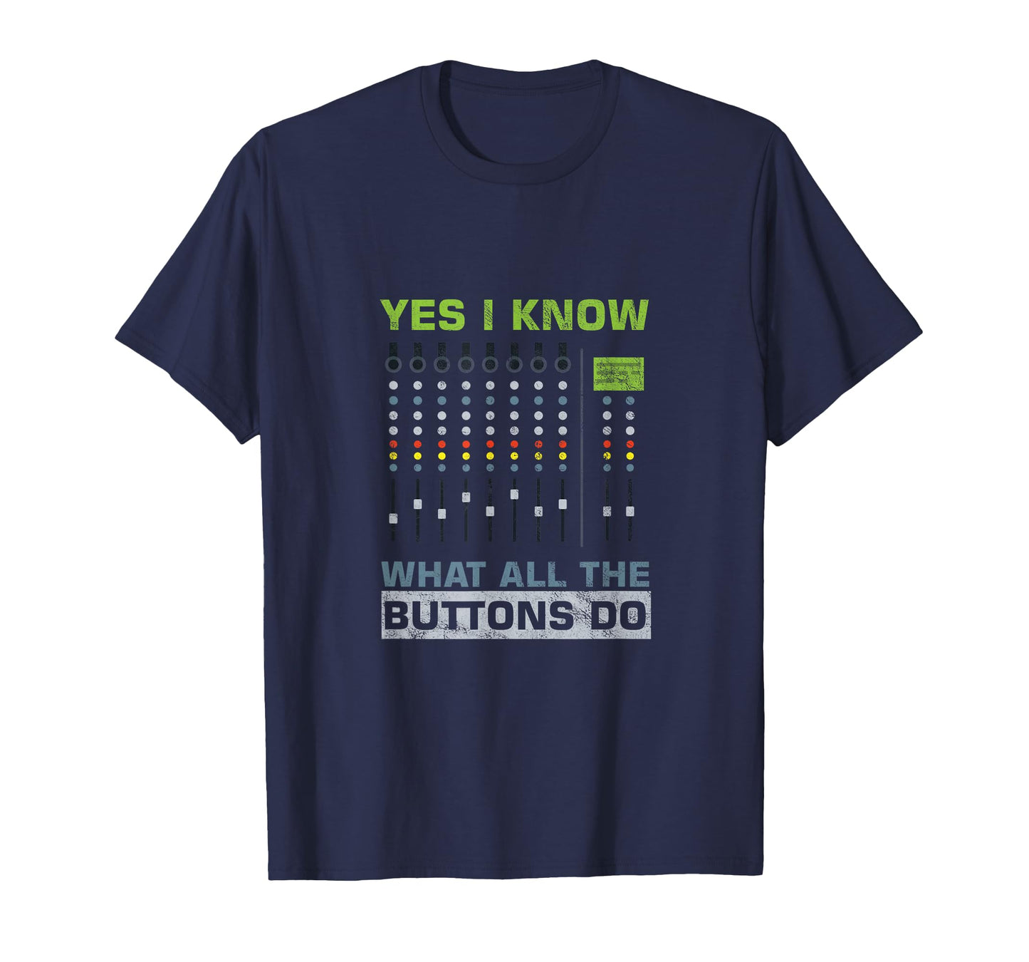Sound Engineer Sound Guy Ja Ich weiß, was alle Tasten tun T-Shirt