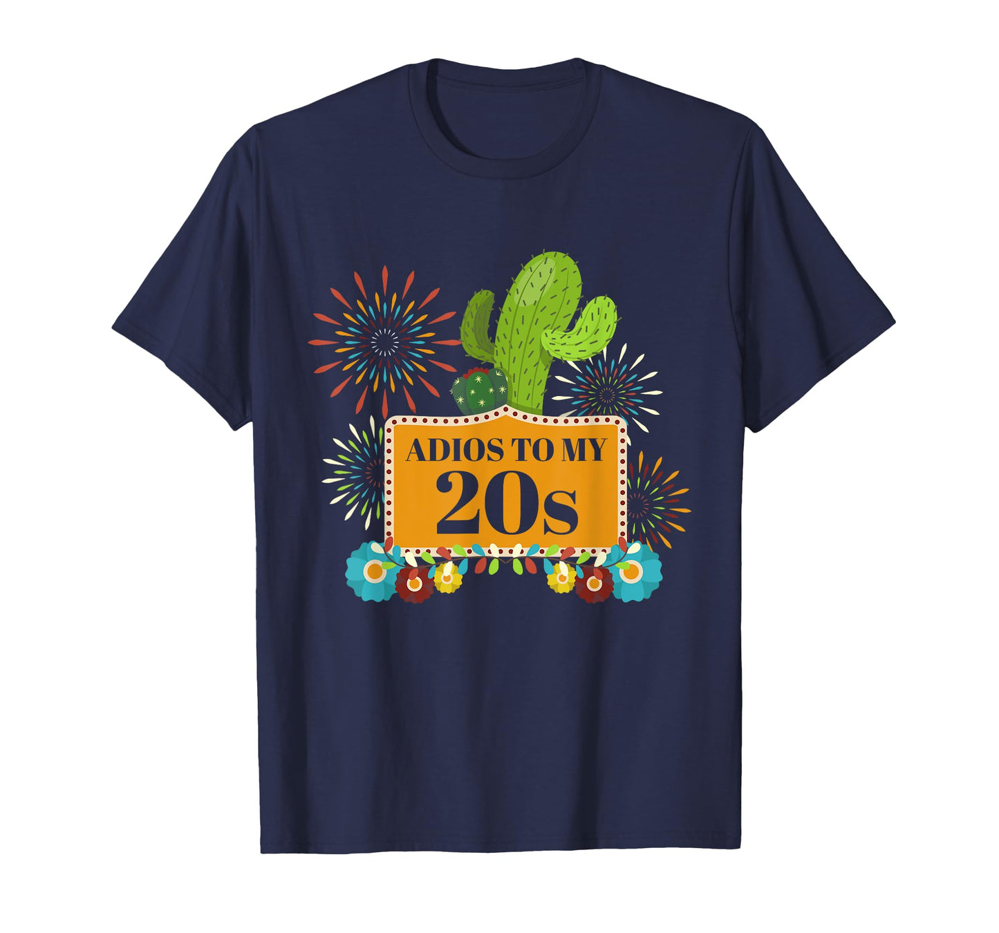 Adios To My 20S Funny Cinco De Mayo Birthday T-Shirt