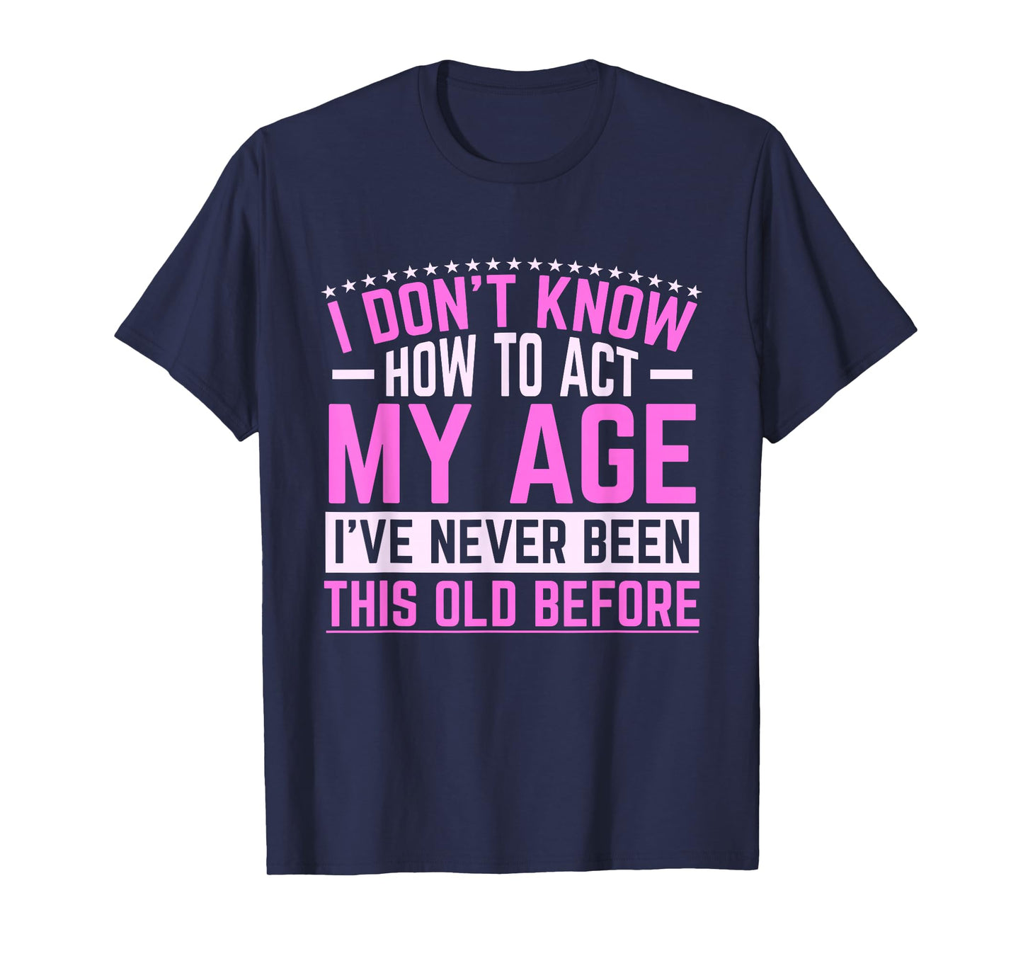 Old Saying Grandma I Don't Know How To Act My Age T-Shirt