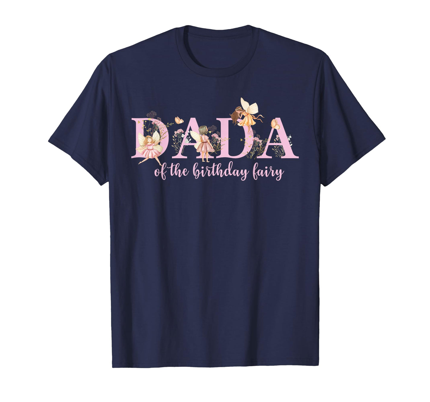 Dada Of The Birthday Fairy Magical Birthday Girl T-Shirt