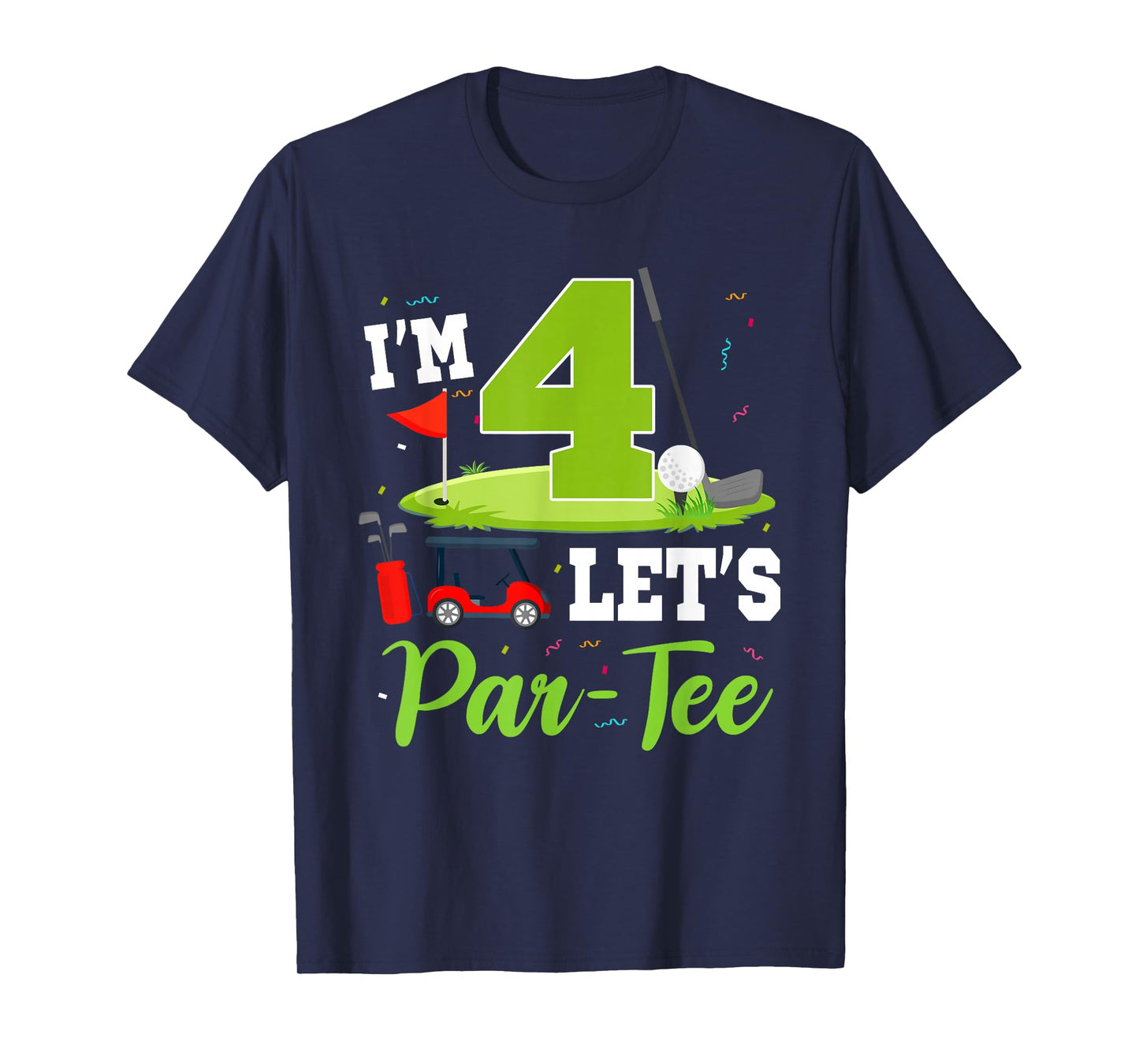 I'm 4 Let's Par-Tee Birthday Golf Theme 4th Party T-Shirt