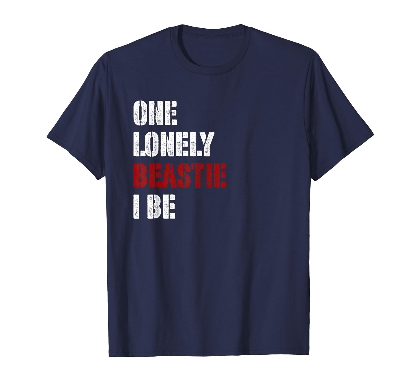 One Lonely Beastie I Be Funny Tee for Men Women T-Shirt