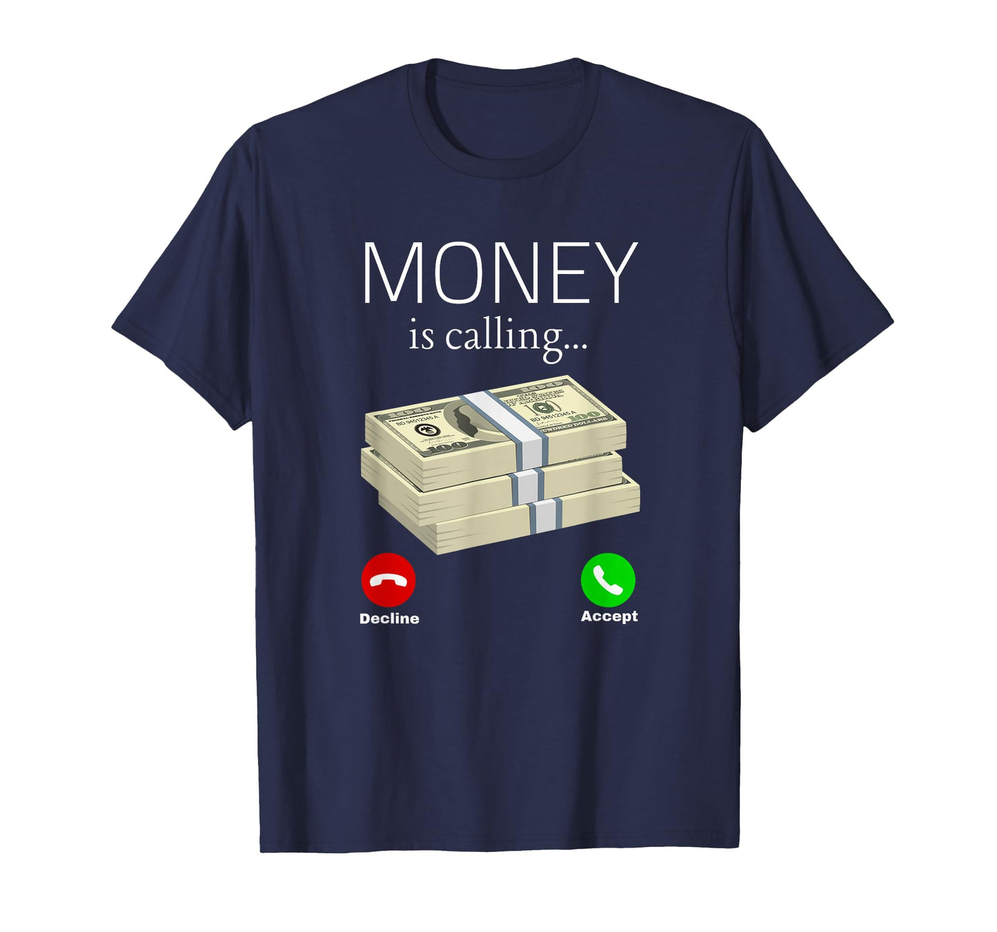 Money Is Calling Dollar Cash Phone Screen Women Men T-Shirt