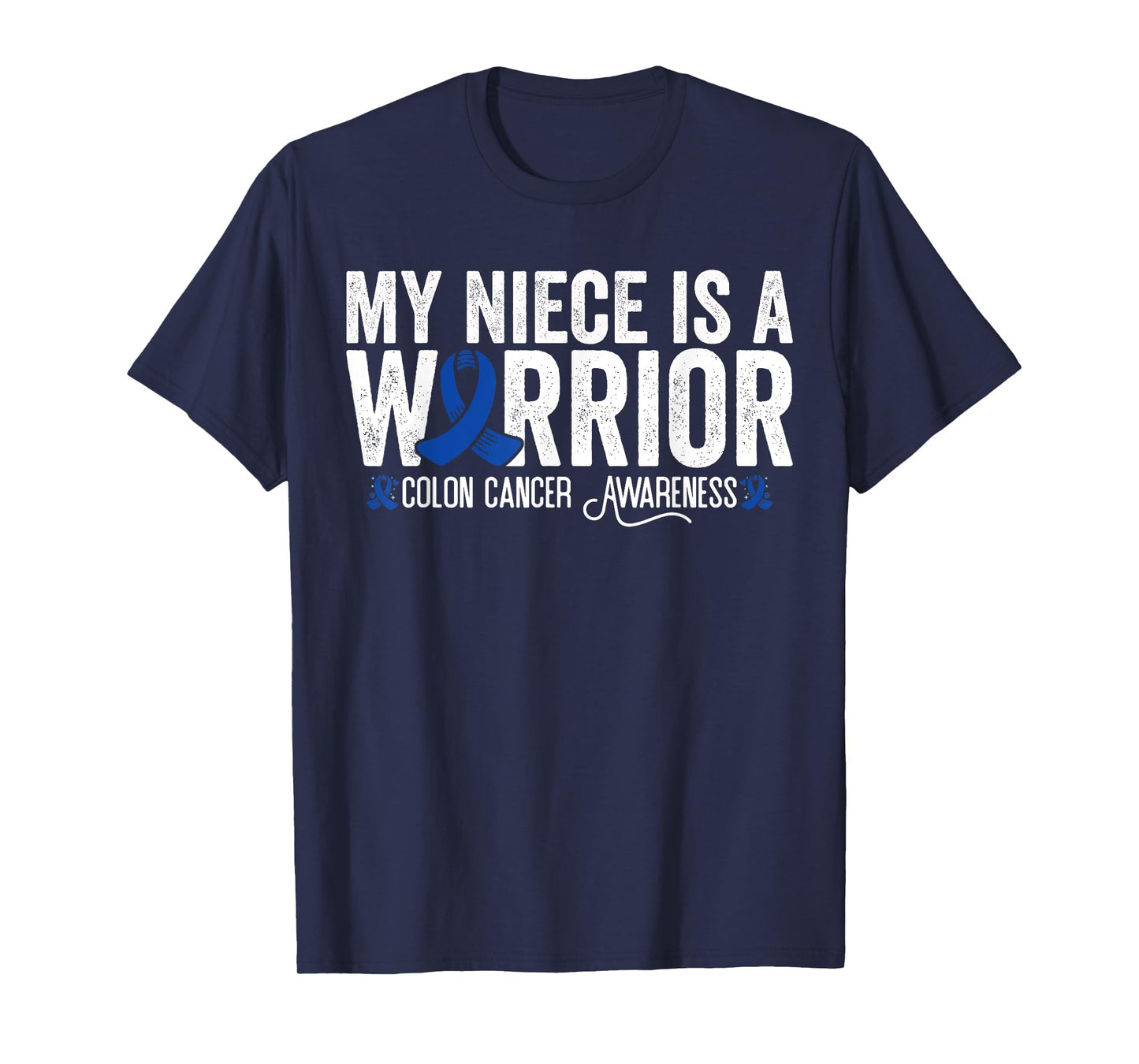 My Niece Is A Warrior Blue Ribbon Colon Cancer Awareness T-Shirt