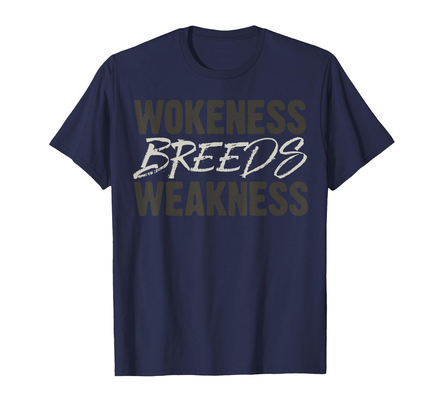Wokeness Breeds Weakness T-Shirt